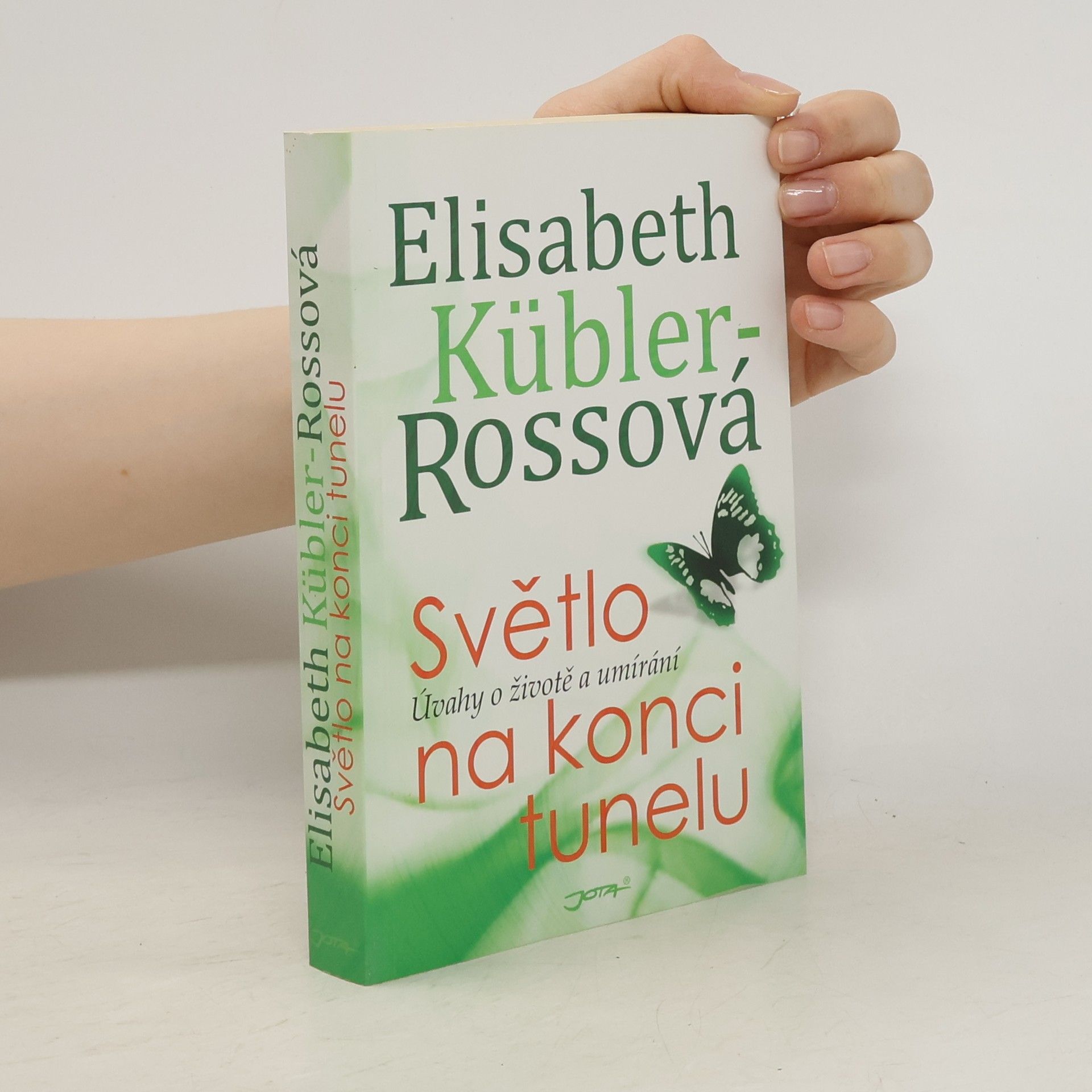 Elisabeth Kübler-Ross Světlo na konci tunelu : úvahy o životě a umírání