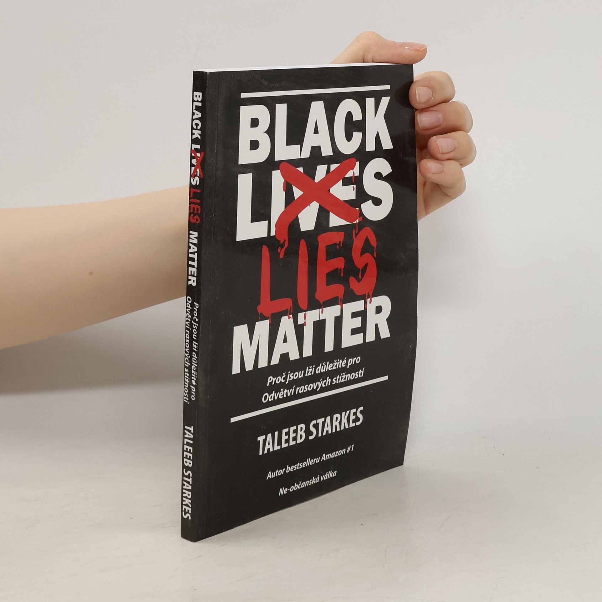 Taleeb Starkes Black Lies Matter - Proč jsou lži důležité pro Odvětví rasových stížností