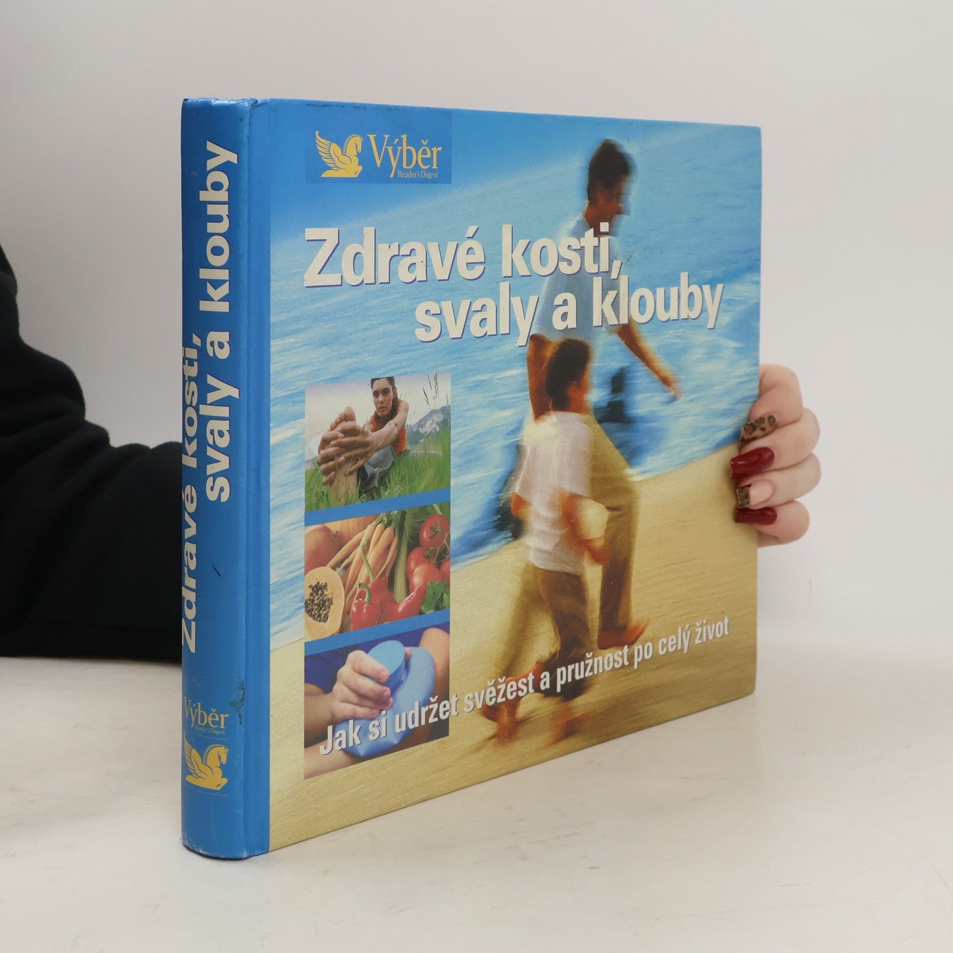 Pavla Blahušová Zdravé kosti, svaly a klouby. Návod, jak zůstat po celý život pohyblivý a čilý