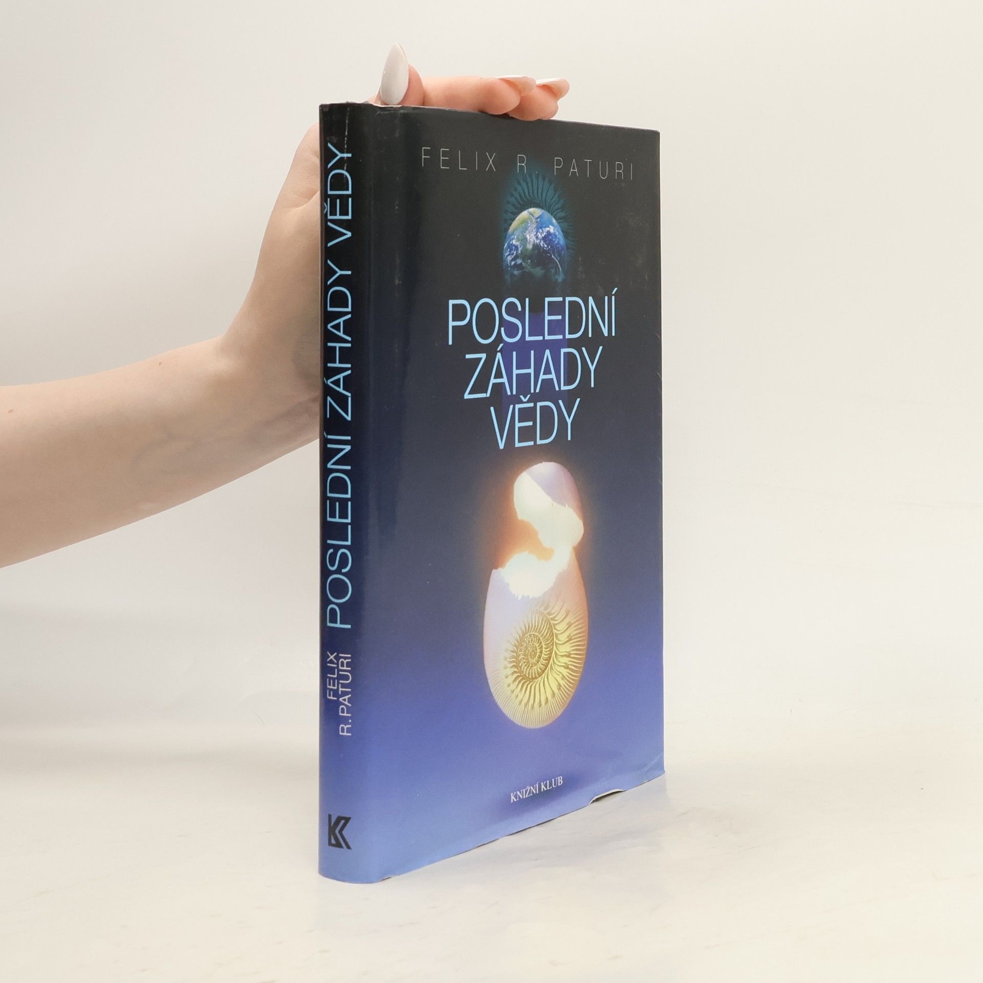 Felix R. Paturi Poslední záhady vědy