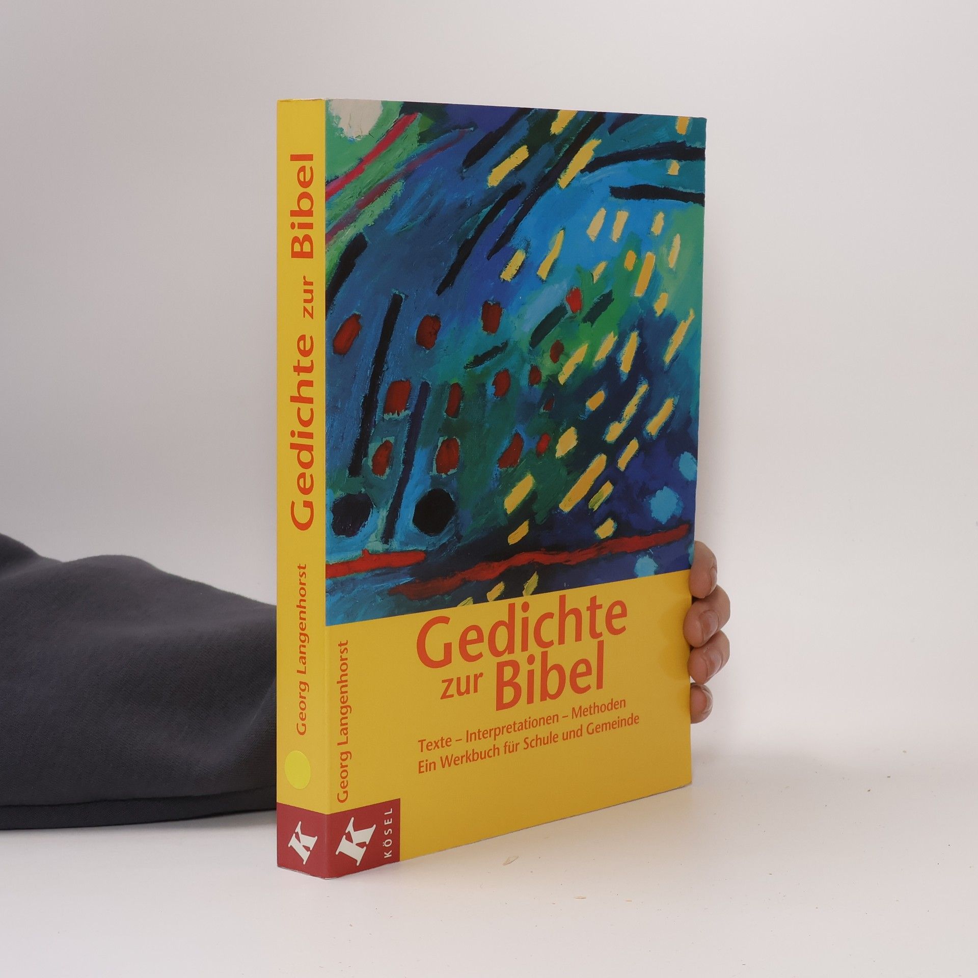 Georg Langenhorst Gedichte zur Bibel: Texte - Interpretationen - Methoden. Ein Werkbuch für Schule und Gemeinde