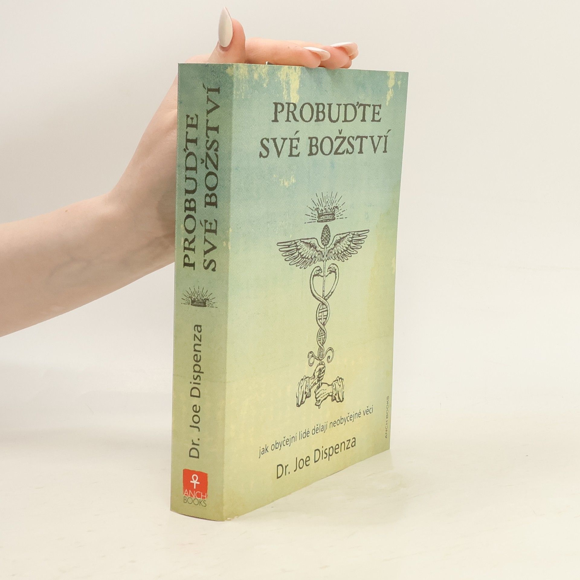 Joe Dispenza Probuďte své božství : jak obyčejní lidé dělají neobyčejné věci