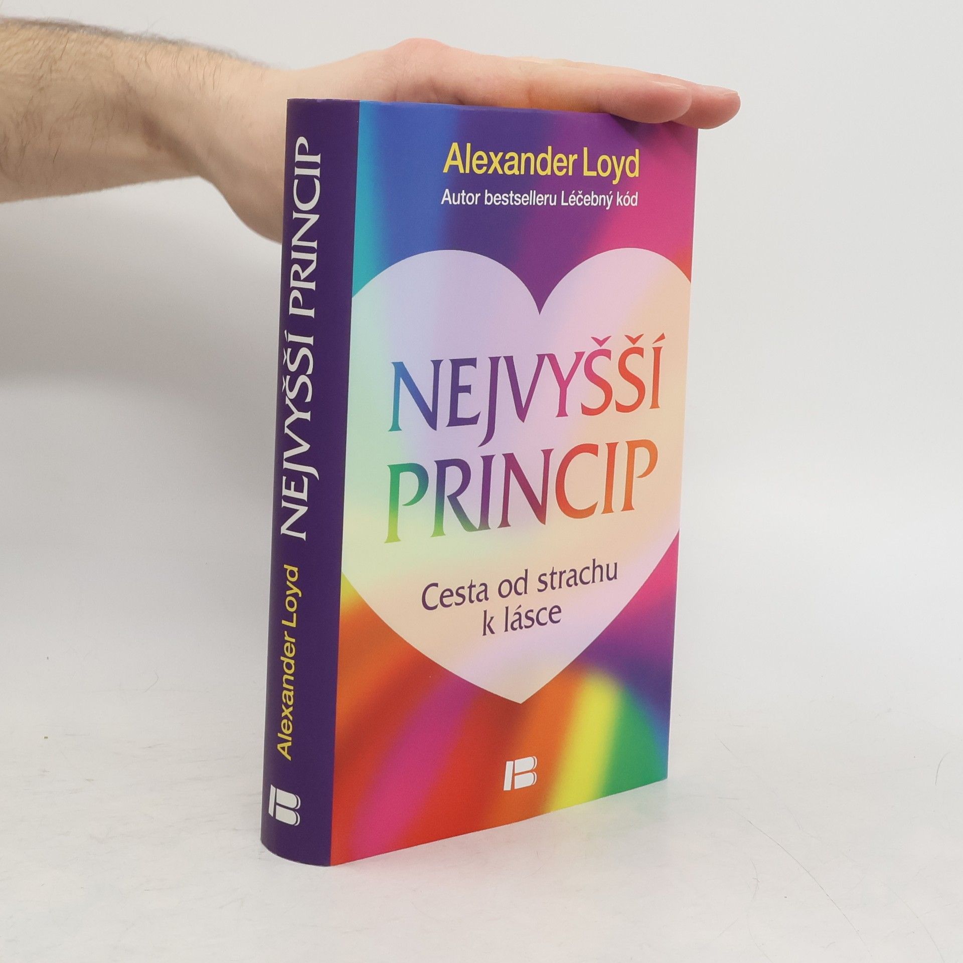 Alexander Loyd Nejvyšší princip. Cesta od strachu k lásce