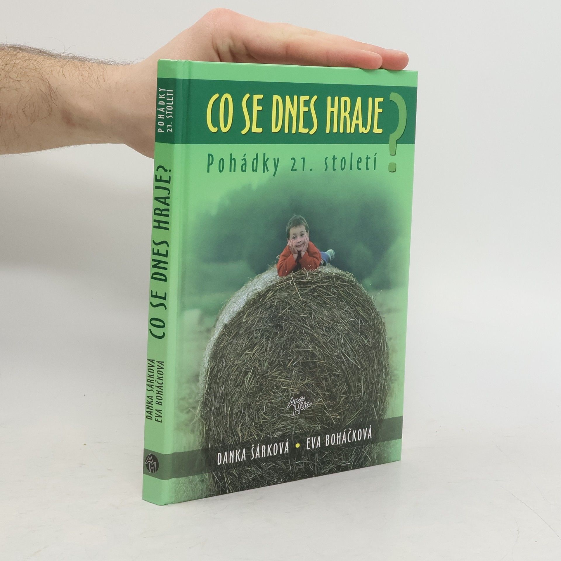 Danka Šárková Co se dnes hraje? : pohádky 21. století