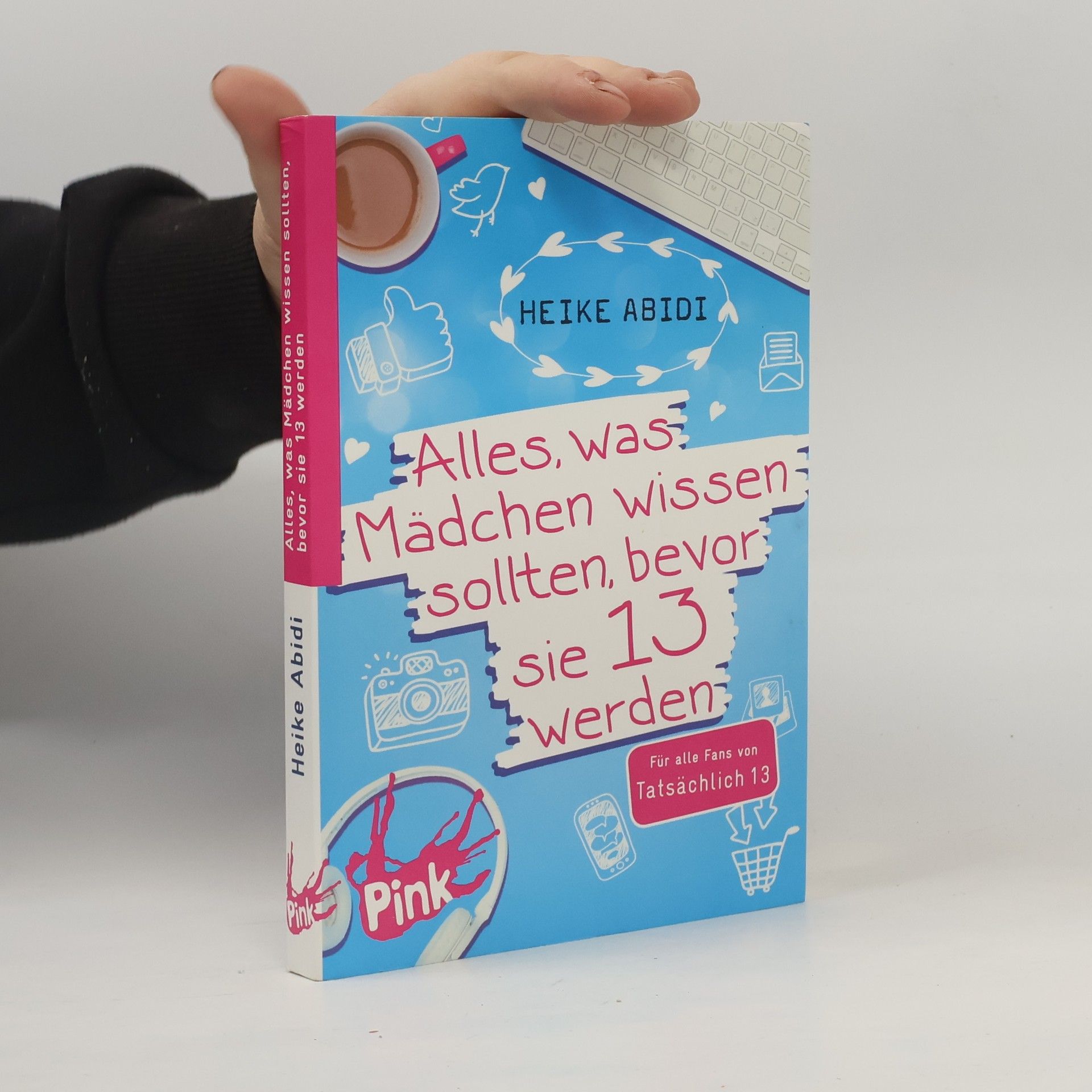 Heike Abidi Alles, was Mädchen wissen sollten, bevor sie 13 werden