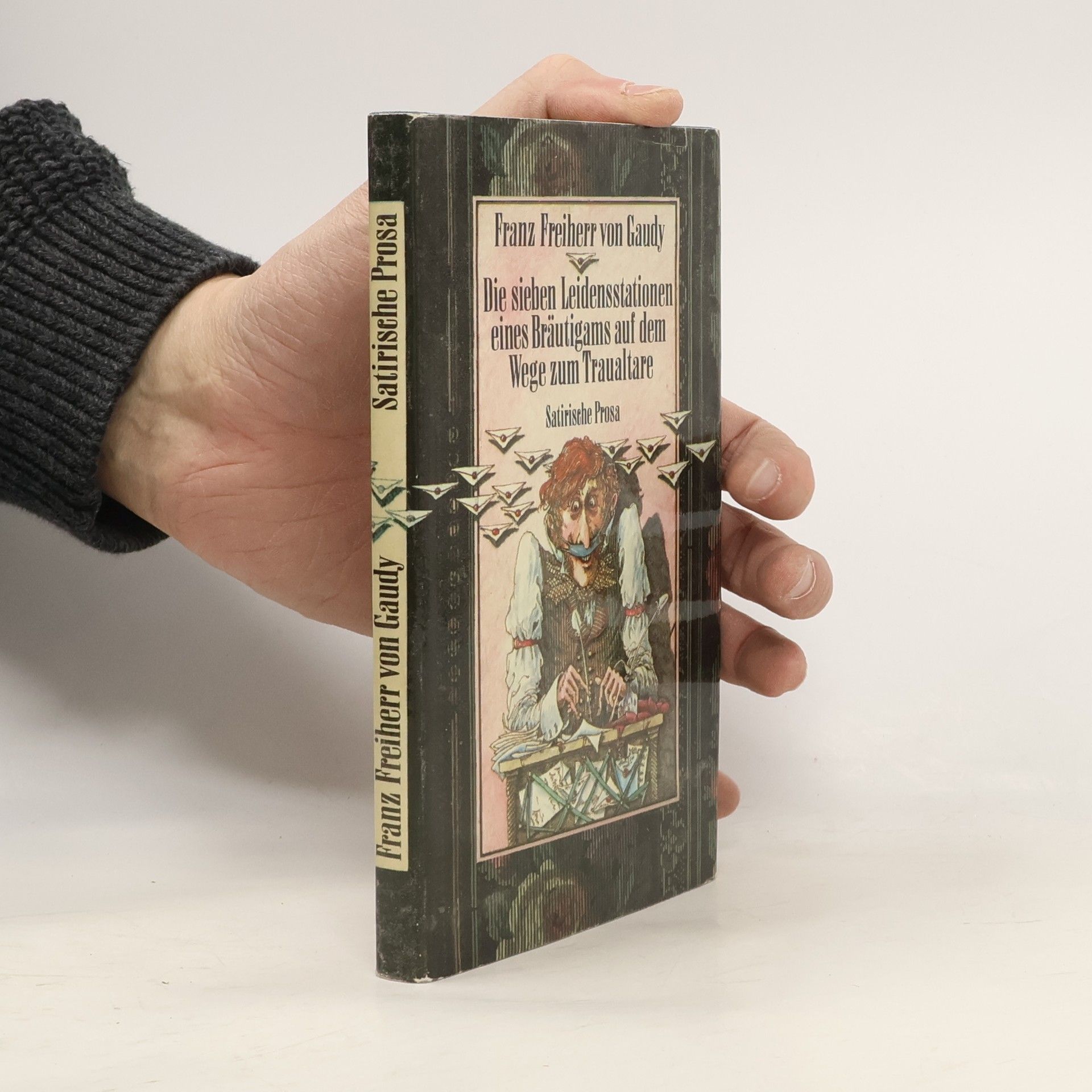 Franz Freiherr von Gaudy Die sieben Leidensstationen eines Bräutigams auf dem Wege zum Traualtare