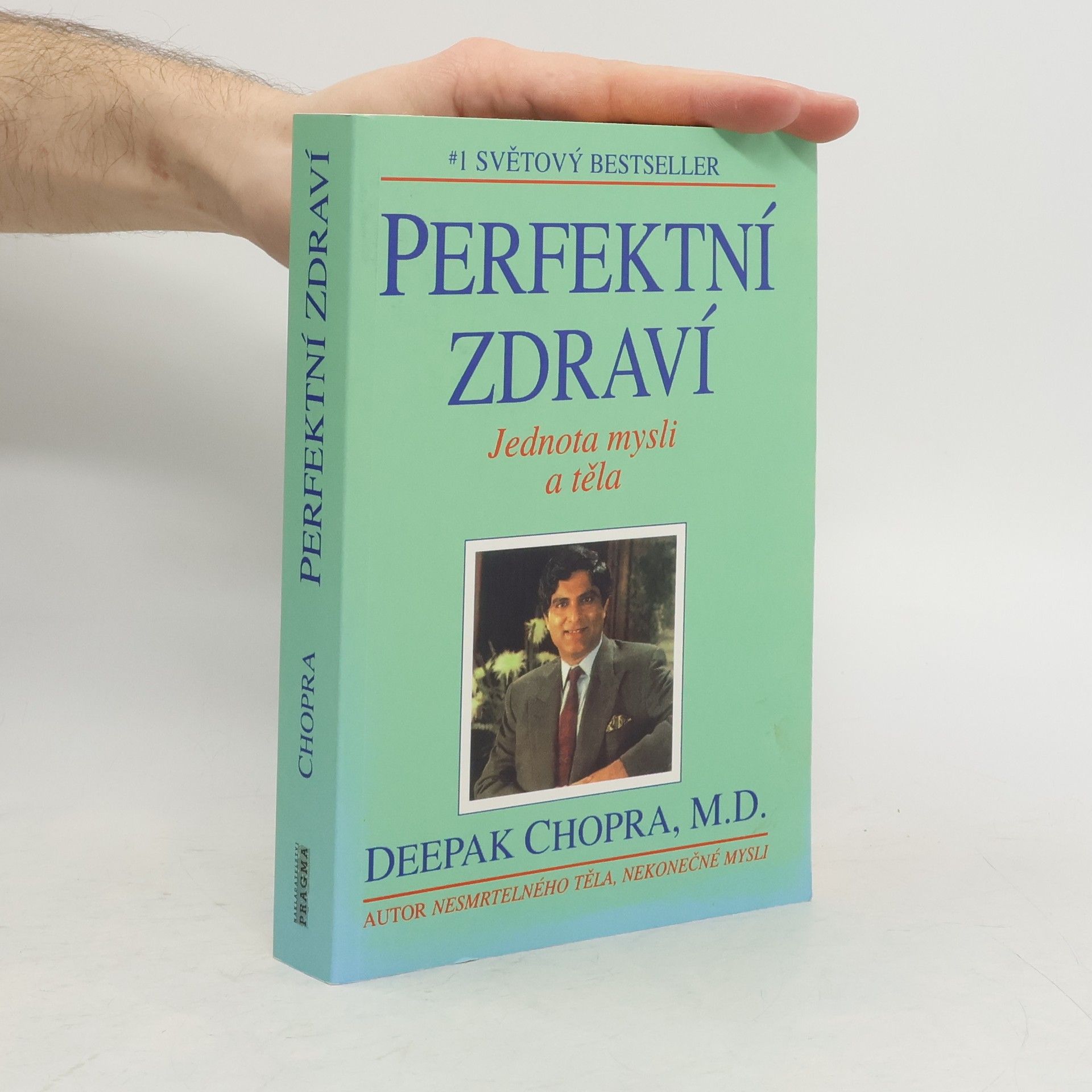 Deepak Chopra Perfektní zdraví : Jednota mysli a těla