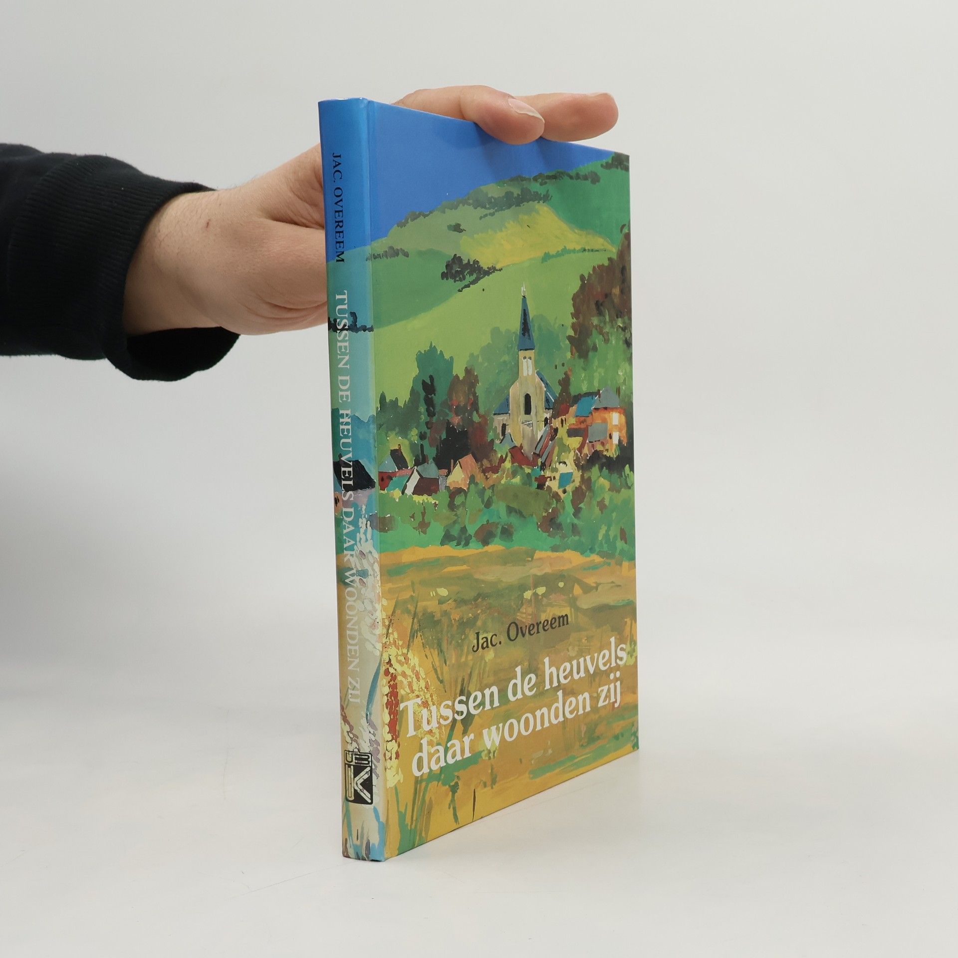 Jacob Overeem Tussen de heuvels daar woonden zij