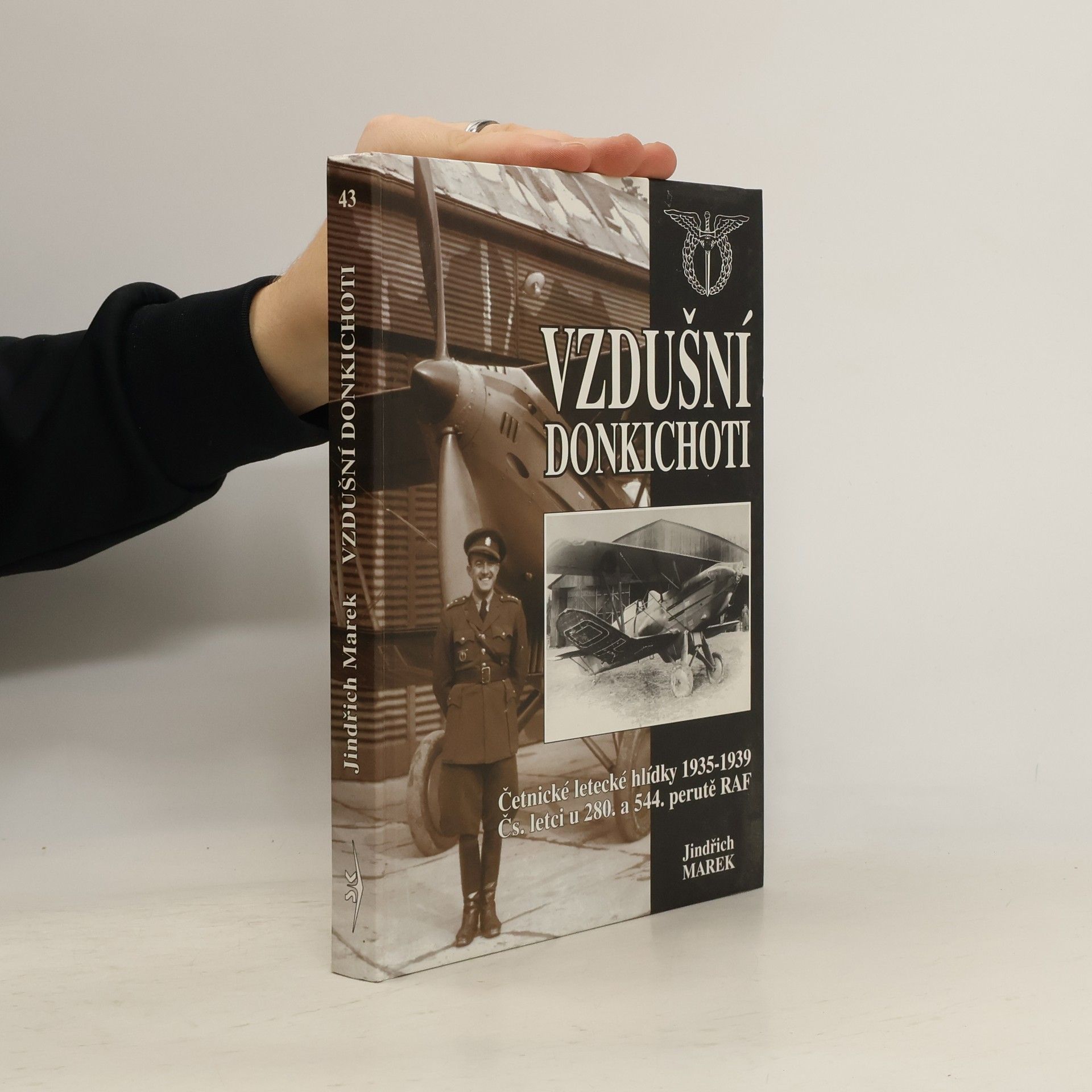 Jindřich Marek Vzdušní donkichoti. Četnické letecké hlídky 1935-1939. Čs. letci u 280. a 544. perutě RAF