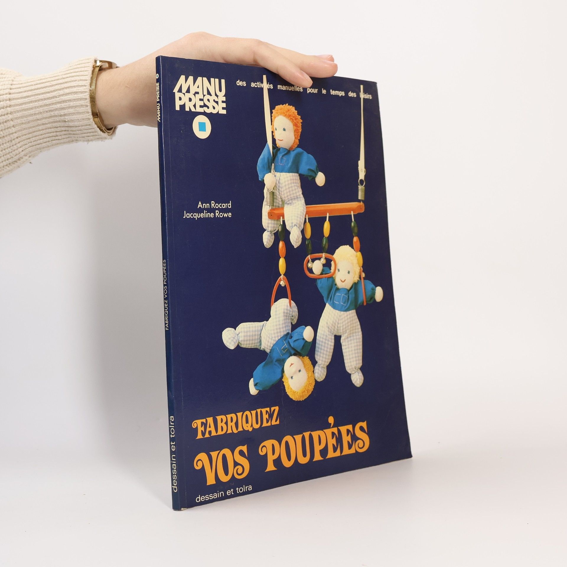 Ann Rocard Fabriquez vos poupées