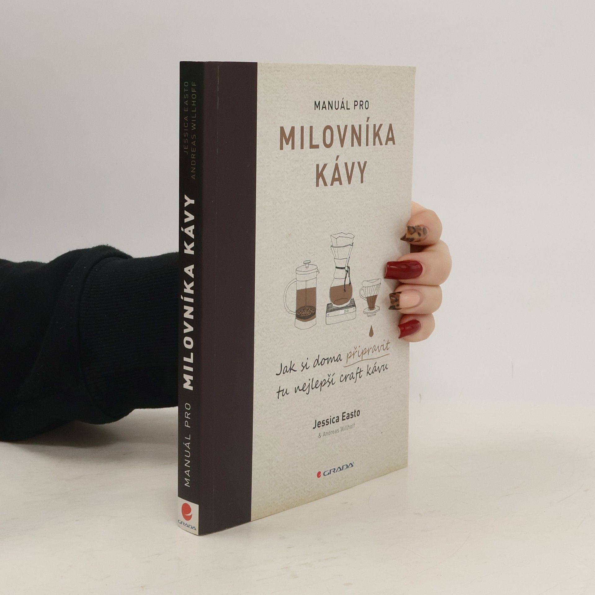 Andreas Willhoff Manuál pro milovníka kávy: Jak si doma připravit tu nejlepší craft kávu