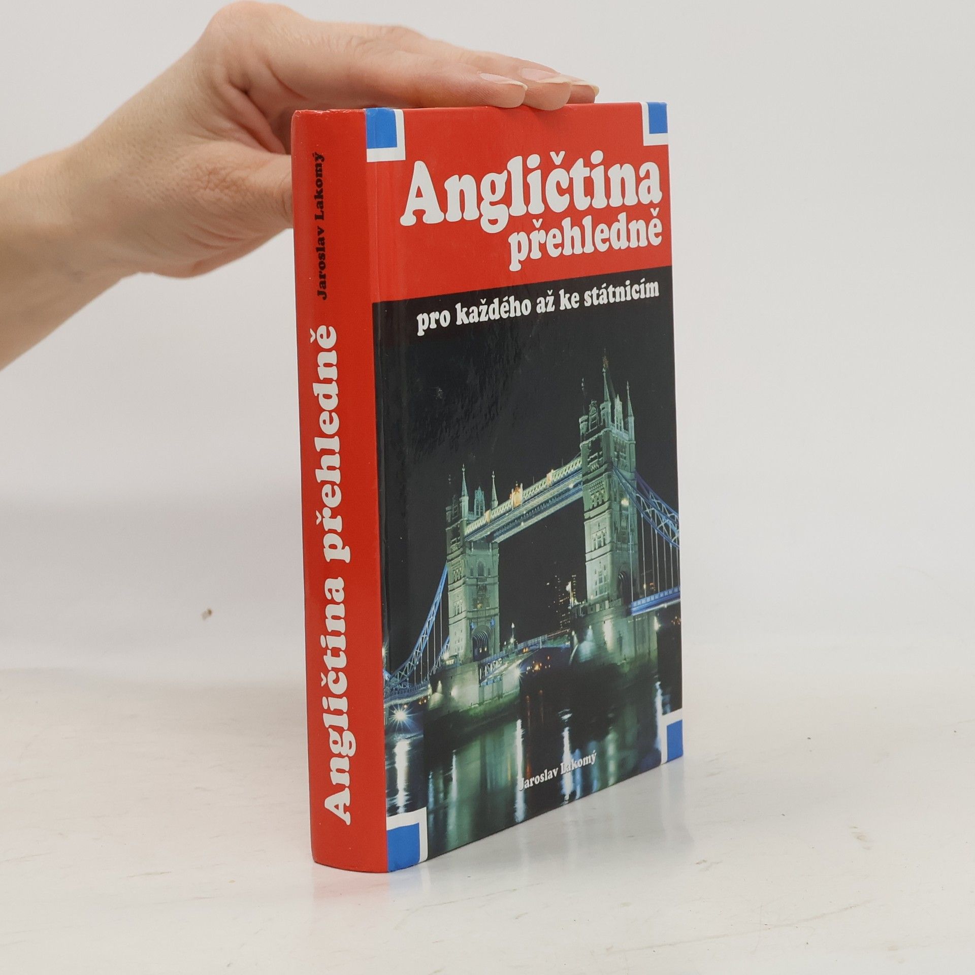 Jaroslav Lakomý Angličtina přehledně pro každého až ke státnicím