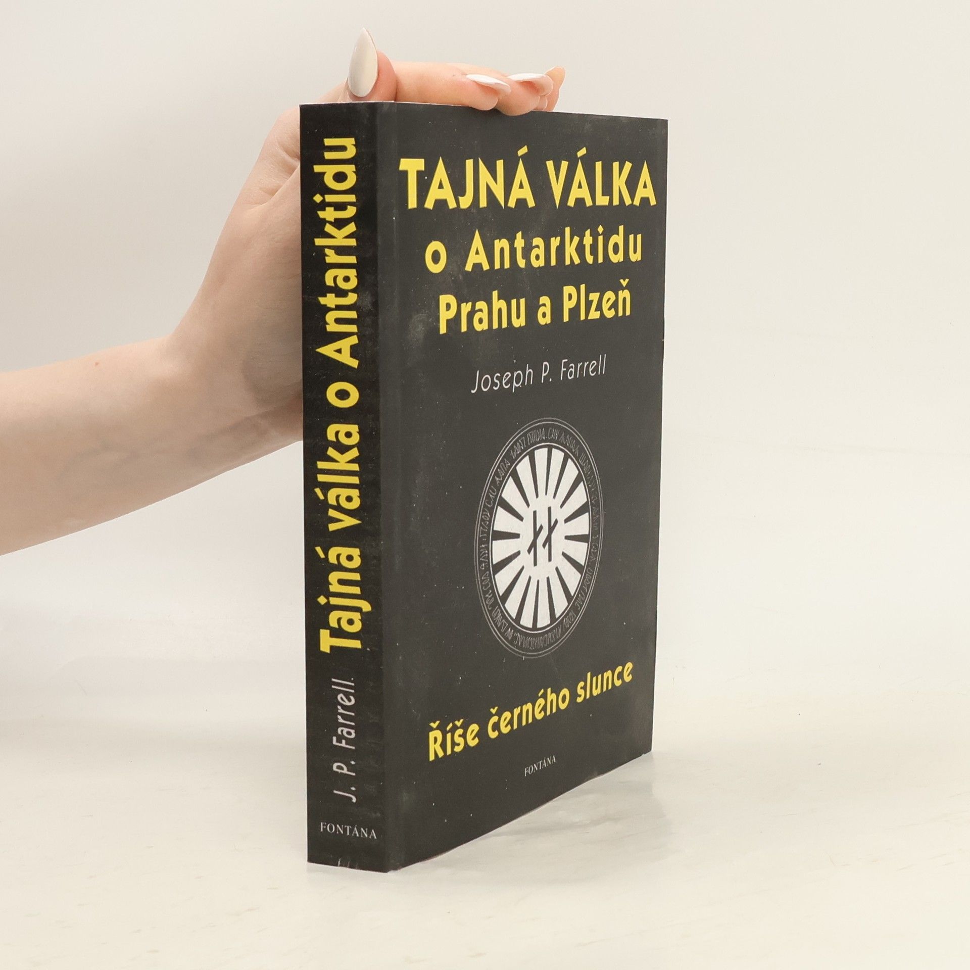 Joseph P. Farrell Tajná válka o Antarktidu, Prahu a Plzeň