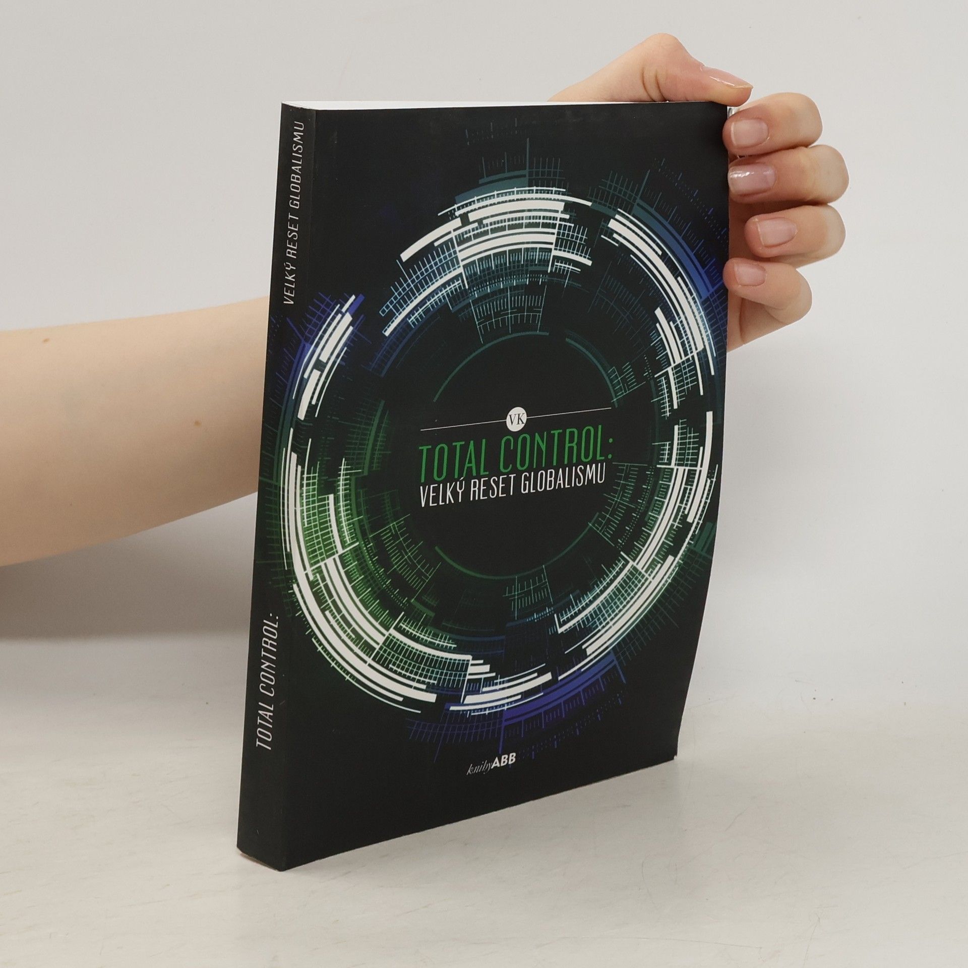 Kolektiv autorů Total Control: Velký reset globalismu