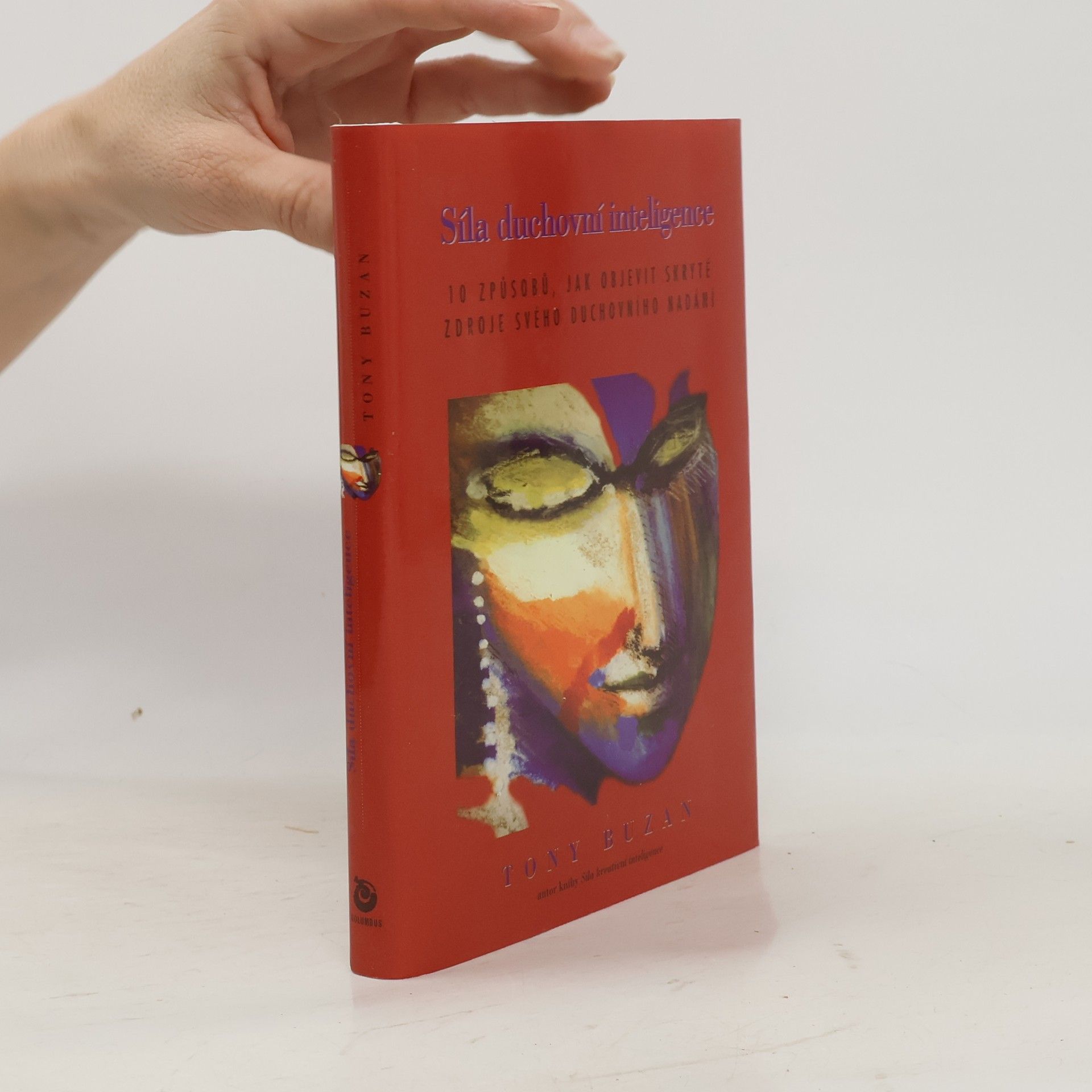 Tony Buzan Síla duchovní inteligence : 10 cest k pramenům našeho duchovního nadání
