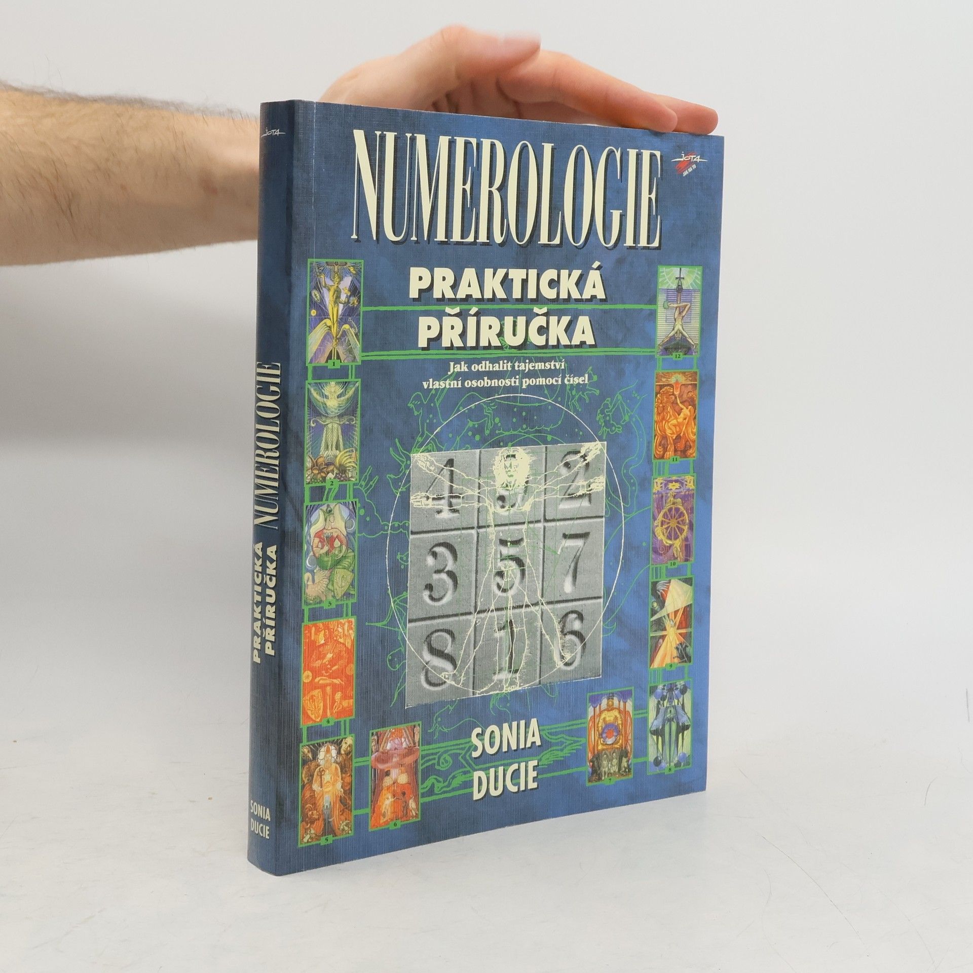 Sonia Ducie Numerologie. Praktická příručka, jak odhalit tajemství vlastní osobnosti pomocí čísel