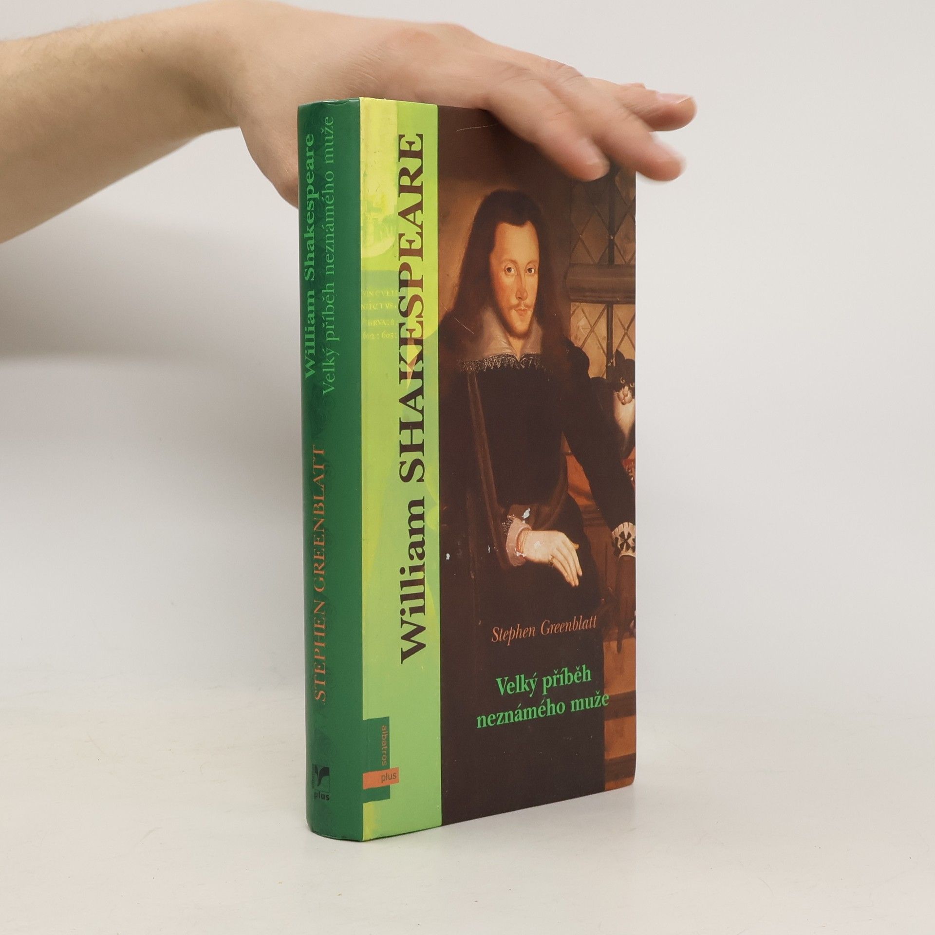 Stephen Greenblatt William Shakespeare. Velký příběh neznámého muže
