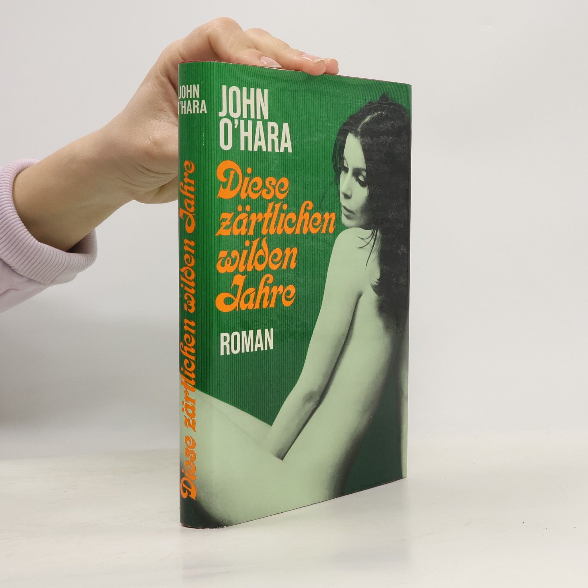 John O'Hara Diese zärtlichen, wilden Jahre