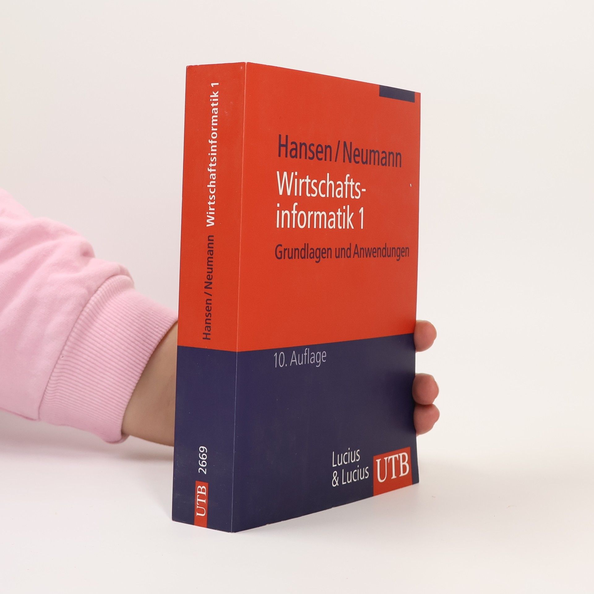 Hans Robert Hansen Wirtschaftsinformatik 1. Grundlagen und Anwendungen