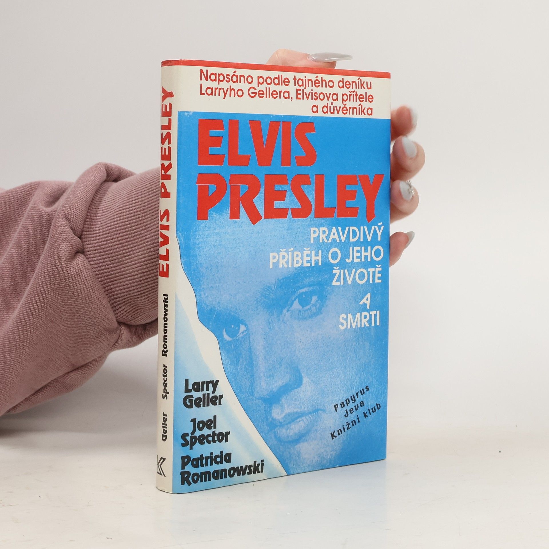 Larry Geller Elvis Presley. Pravdivý příběh o jeho životě a smrti