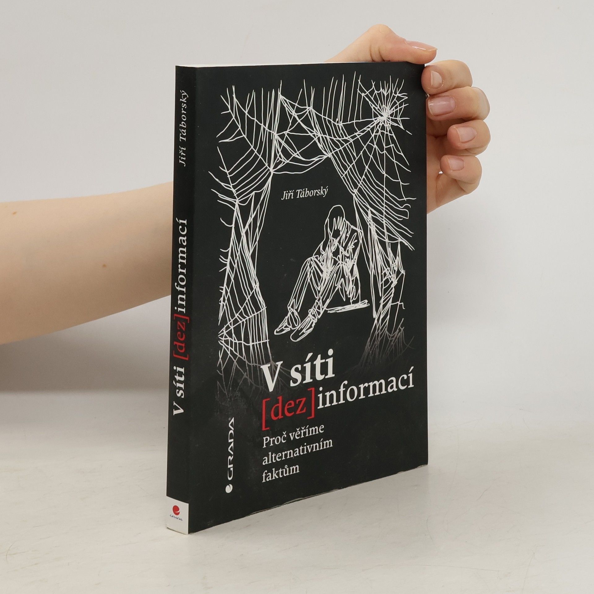 Jiří Táborský V síti (dez)informací. Proč věříme alternativním faktům