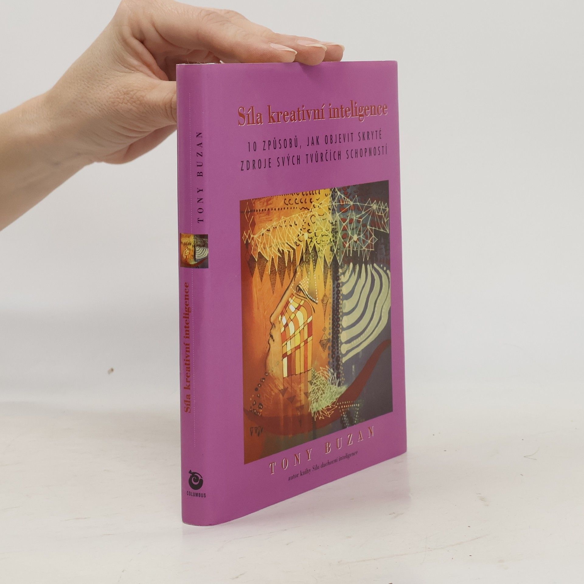 Tony Buzan Síla kreativní inteligence : 10 cest k pramenům vašich tvůrčích schopností