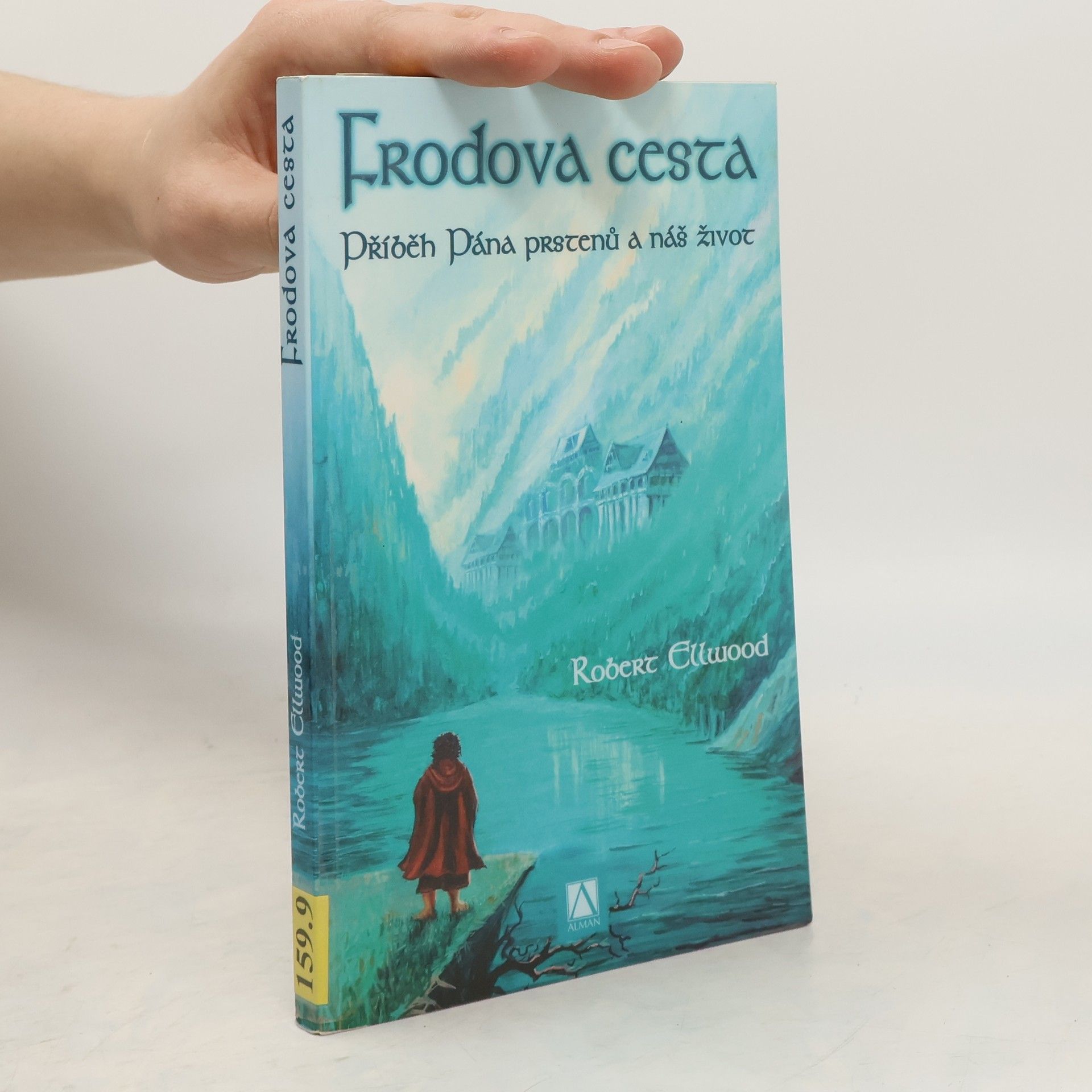 Robert S. Ellwood Frodova cesta. Příběh Pána prstenů a náš život.