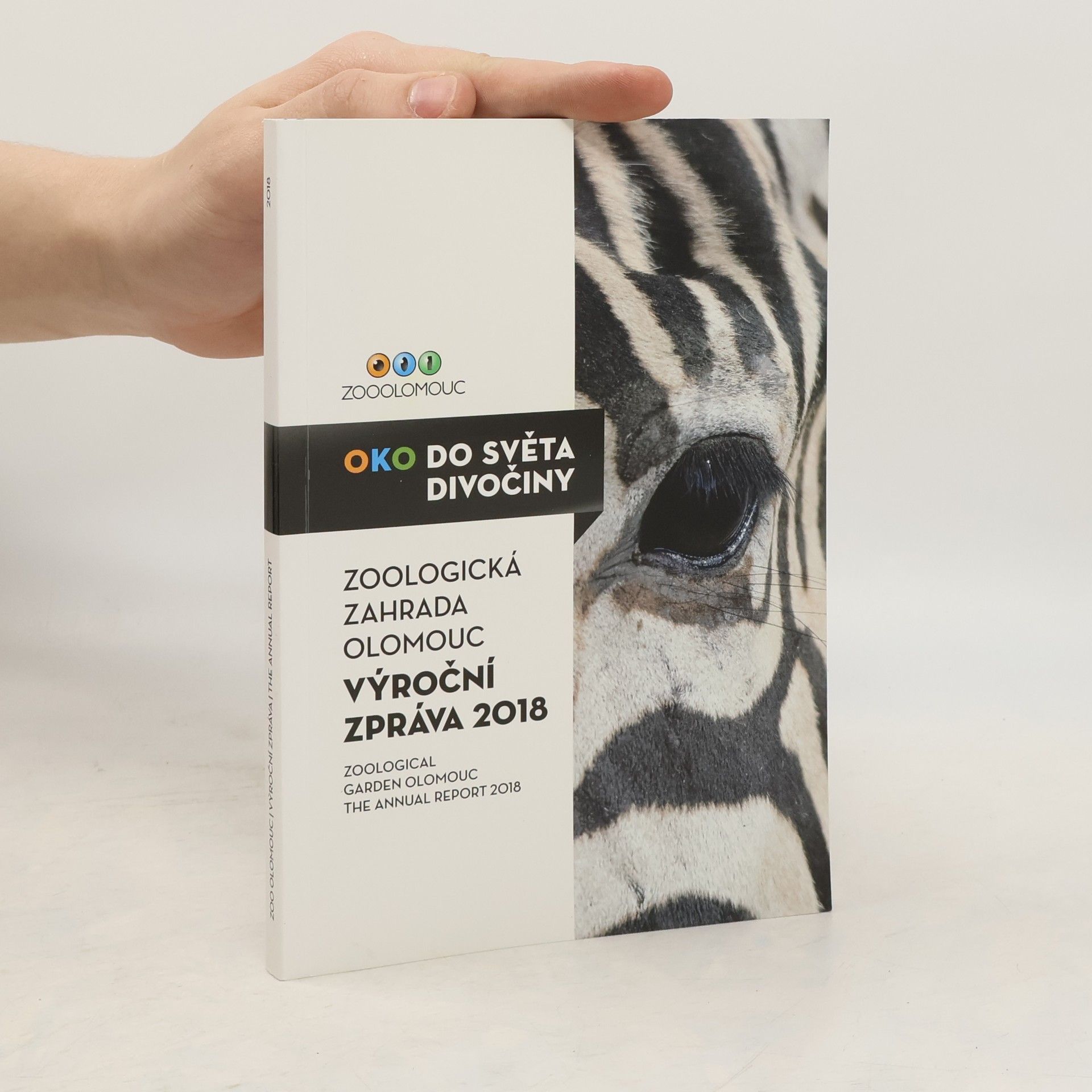 Collectif d'auteurs Oko do světa divočiny. Zoologická zahrada Olomouc. Výroční zpráva 2018