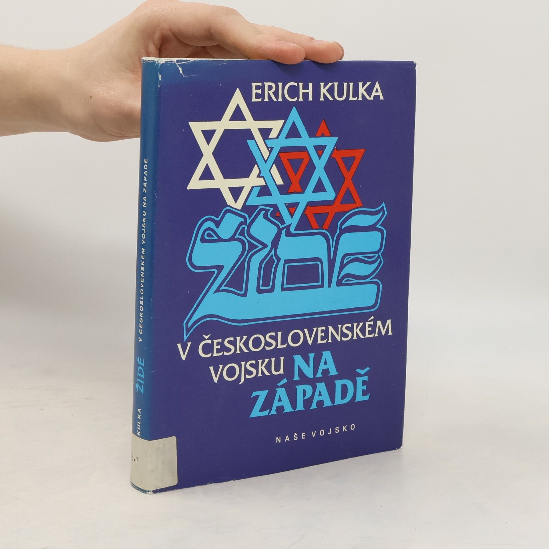 Erich Kulka Židé v československém vojsku na Západě