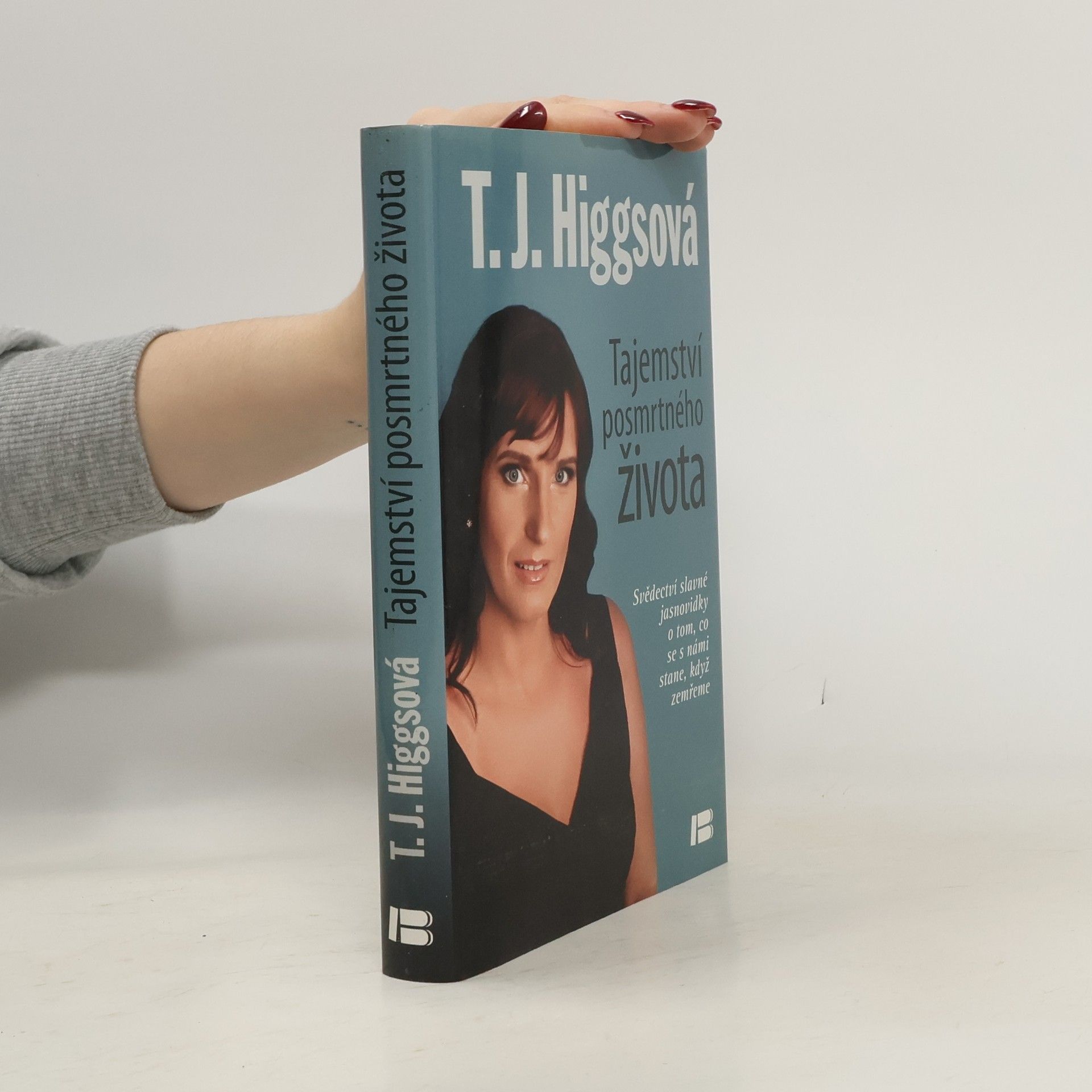 T. J. Tracy J. Higgs Tajemství posmrtného života