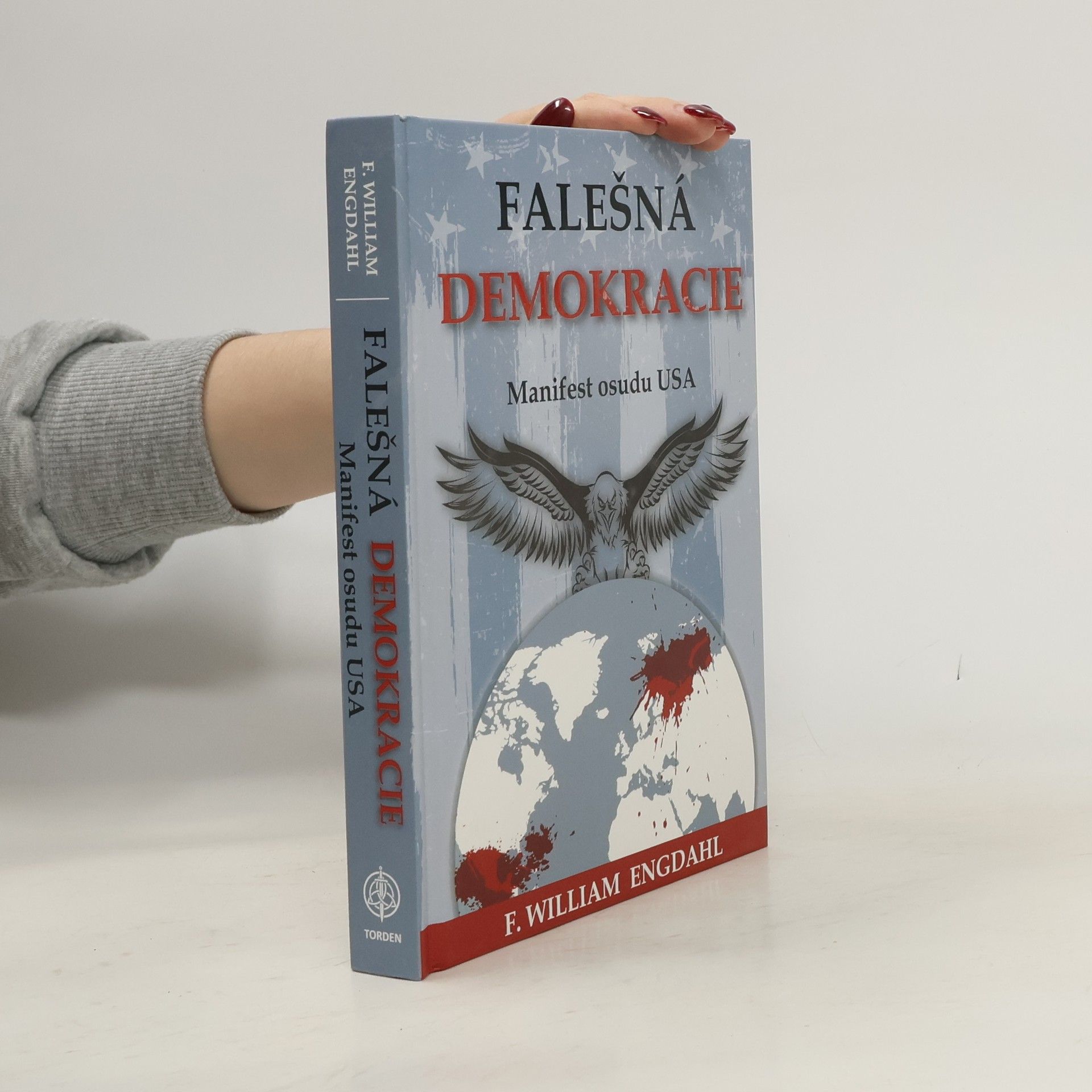 F. Willian Engdahl Falešná Demokracie. Manifest osudu USA