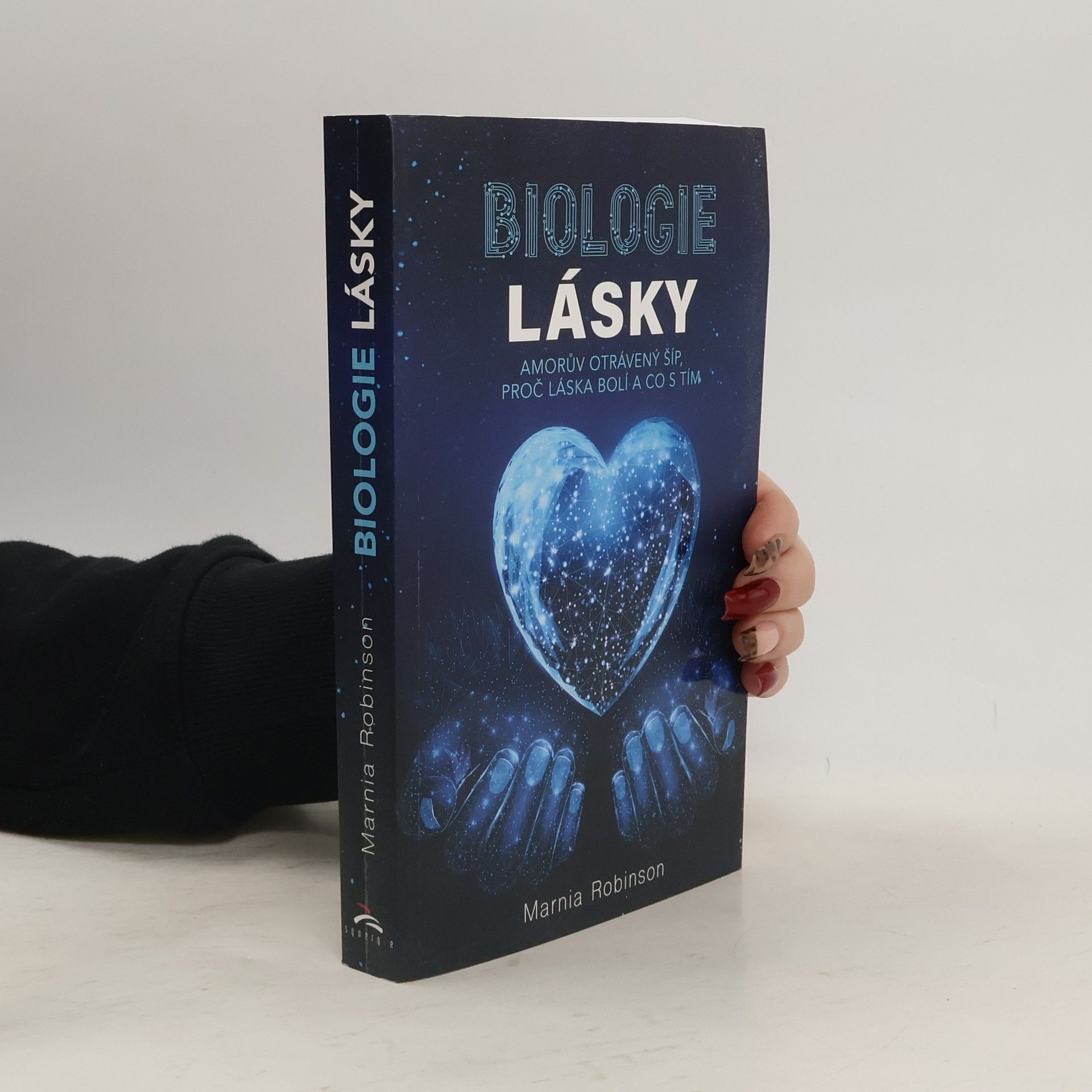 Marnia Robinson Biologie lásky : Amorův otrávený šíp, proč láska bolí a co s tím