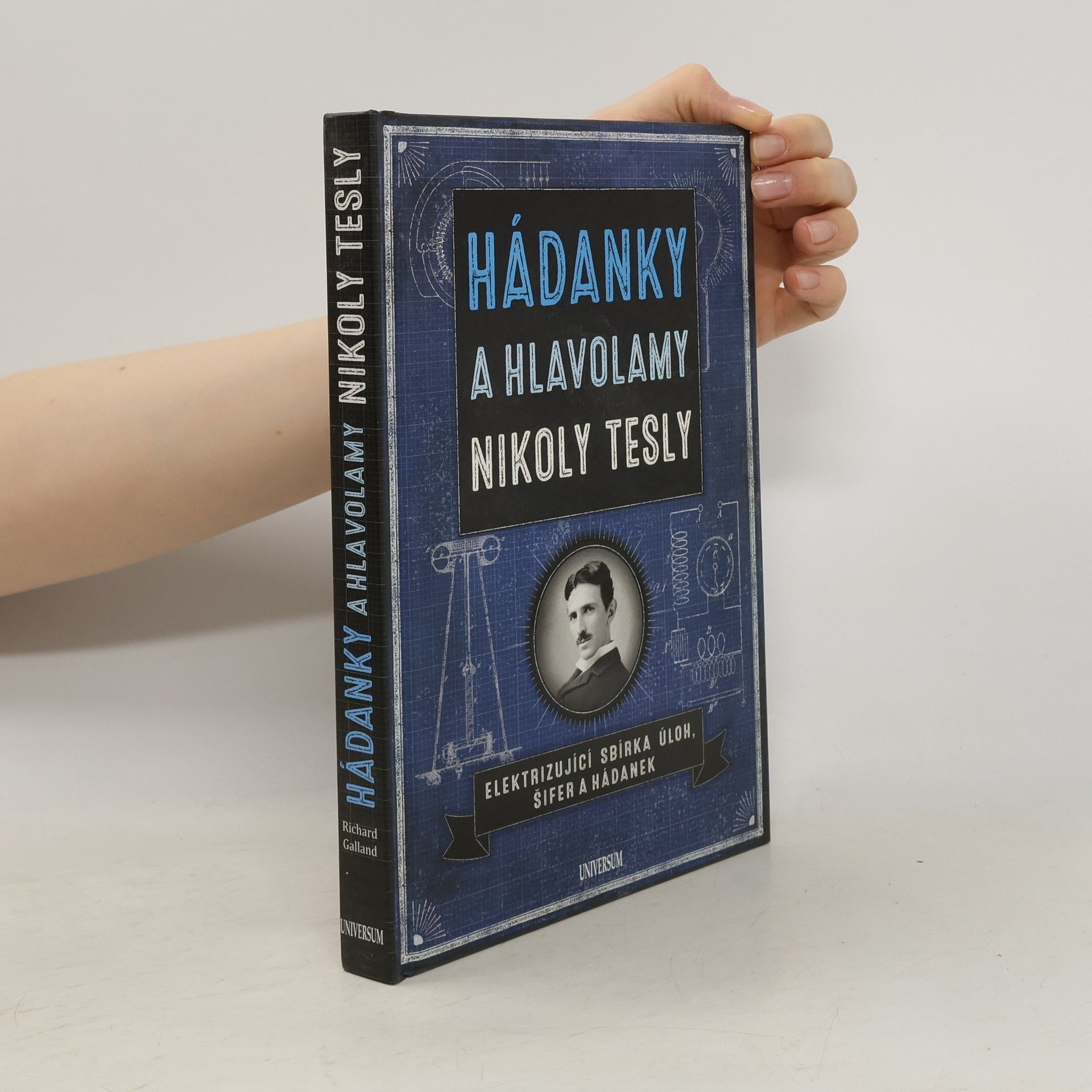 Richard Wolfrik Galland Hádanky a hlavolamy Nikoly Tesly. Elektrizující sbírka úloh, šifer a hádanek