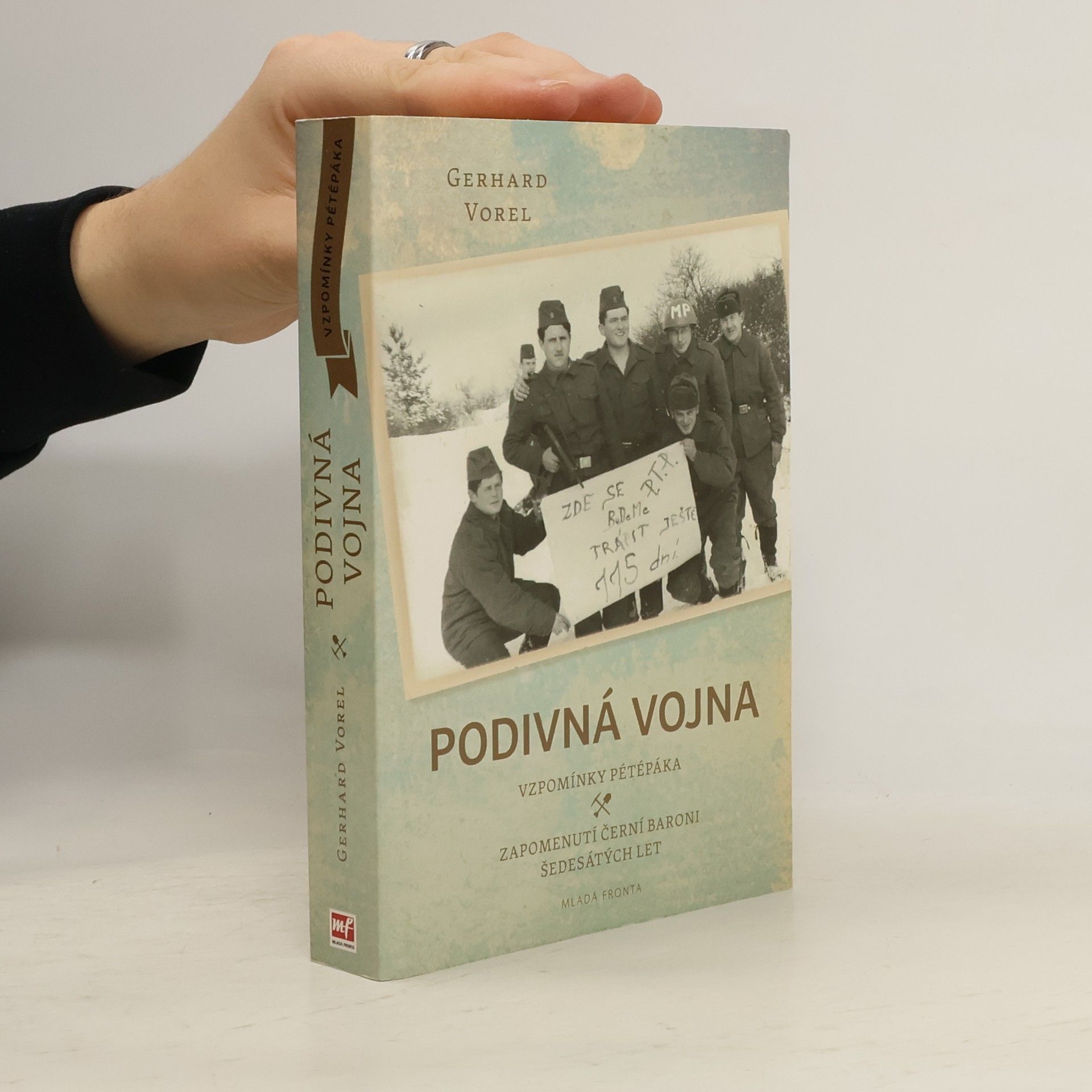 Gerhard Vorel Podivná vojna : vzpomínky pétépáka : zapomenutí černí baroni šedesátých let