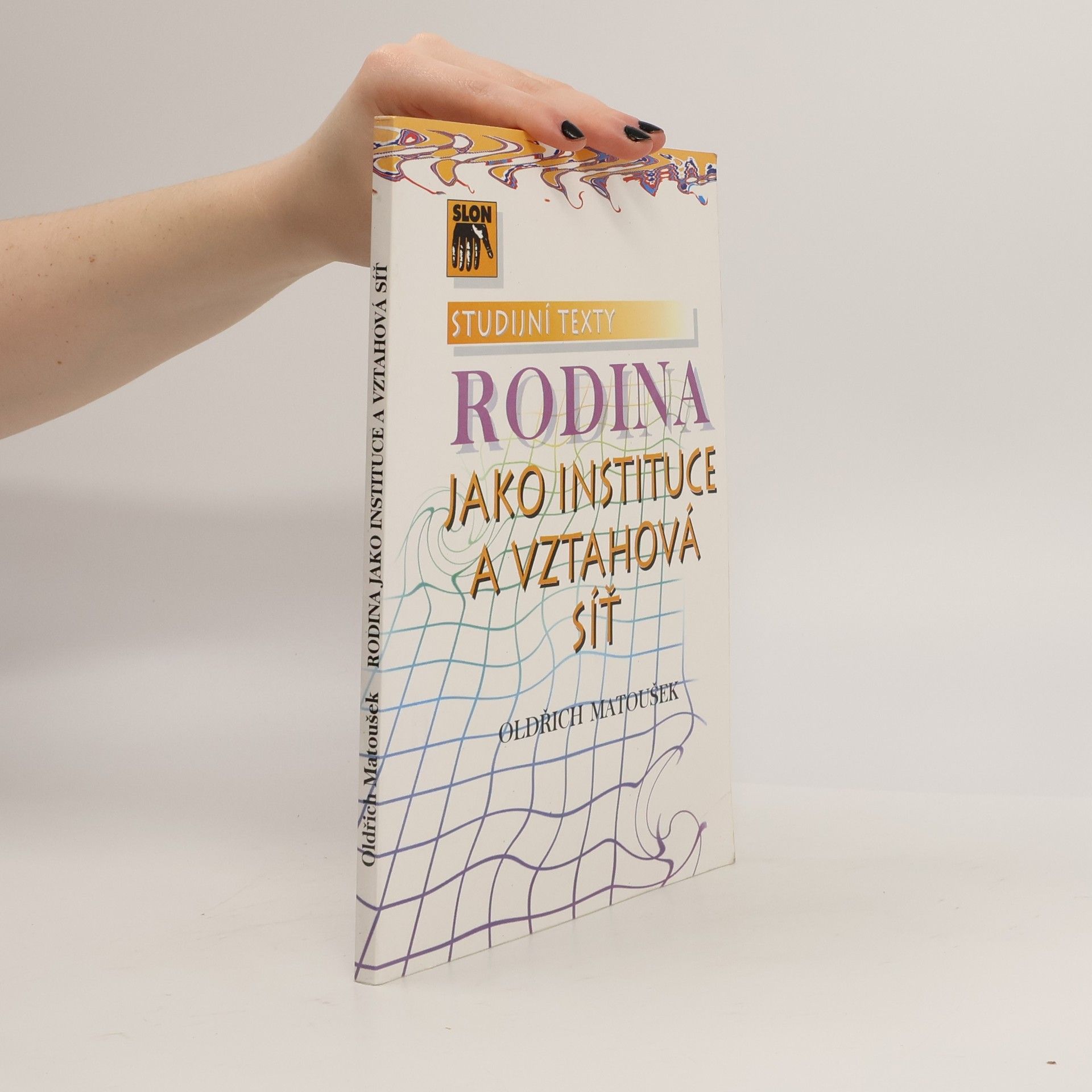 Oldřich Matoušek Rodina jako instituce a vztahová síť