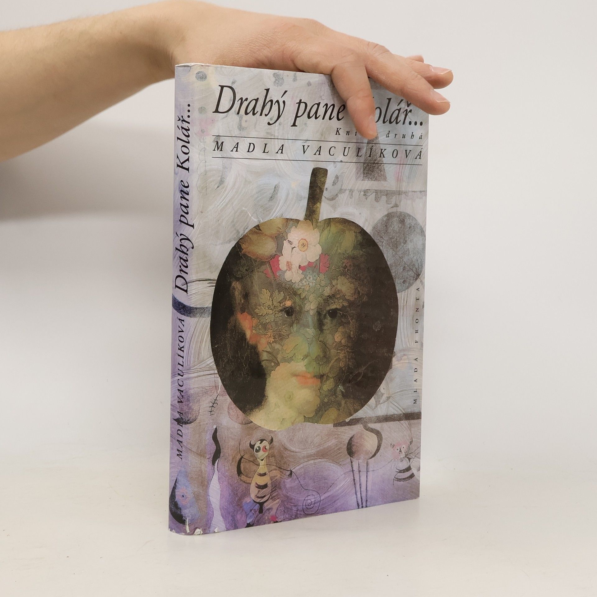 Madla Vaculíková Drahý pane Kolář... Kniha druhá, 1993-1999