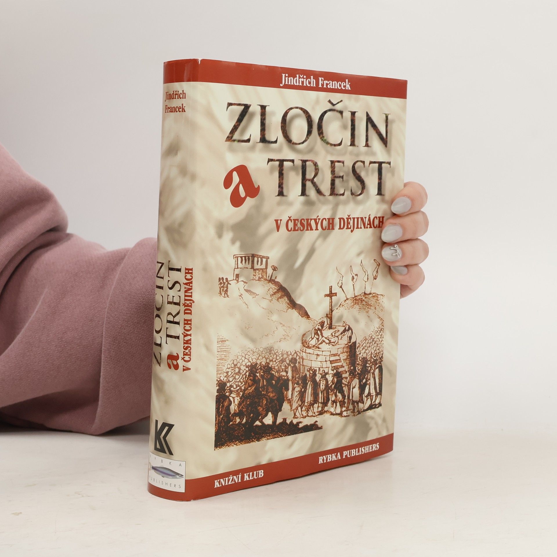 Jindřich Francek Zločin a trest v českých dějinách