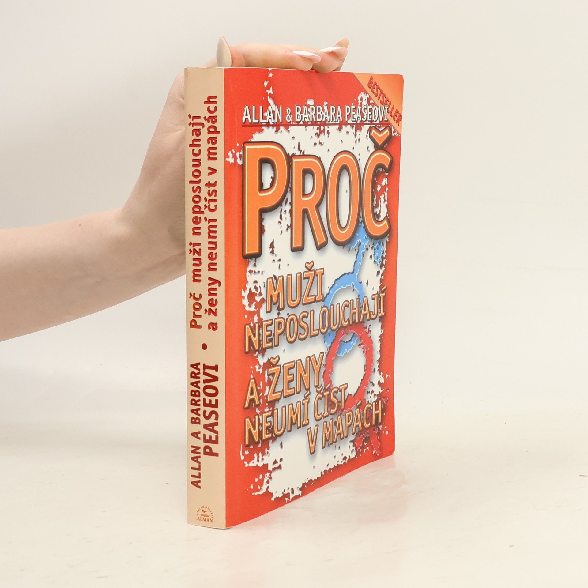 Allan Pease Proč muži neposlouchají a ženy neumí číst v mapách