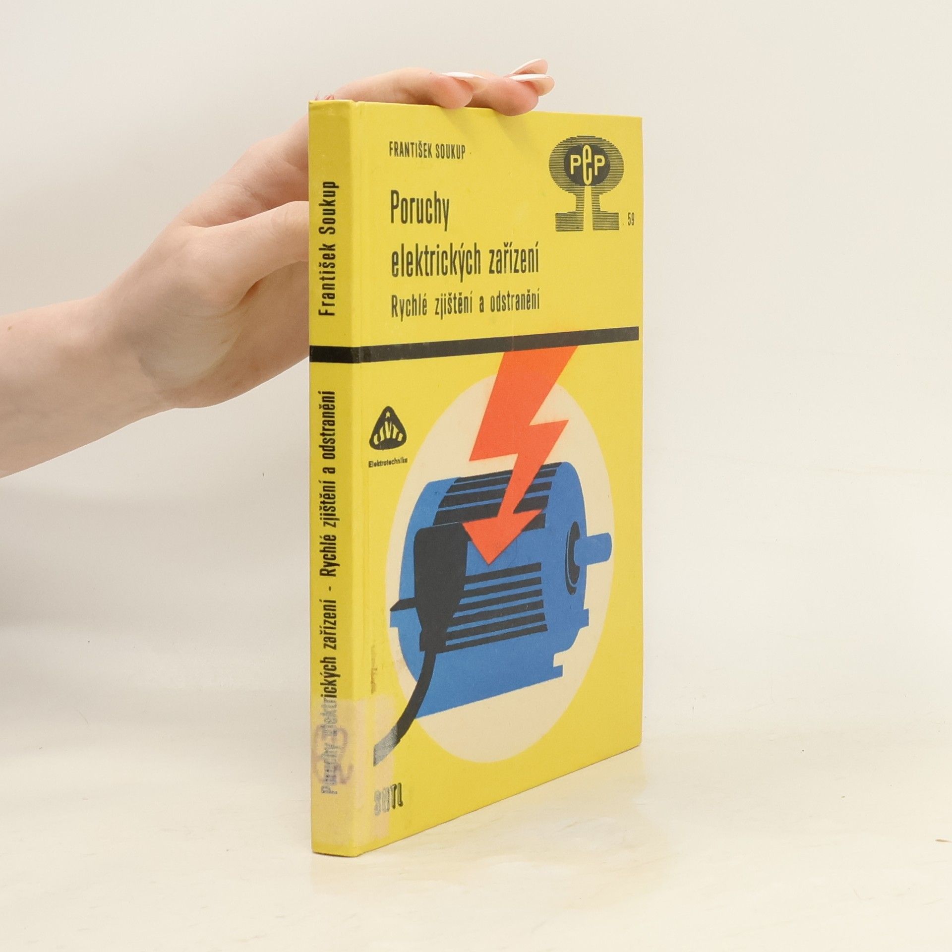 František Soukup Poruchy elektrických zařízení : Rychlé zjištění a odstranění