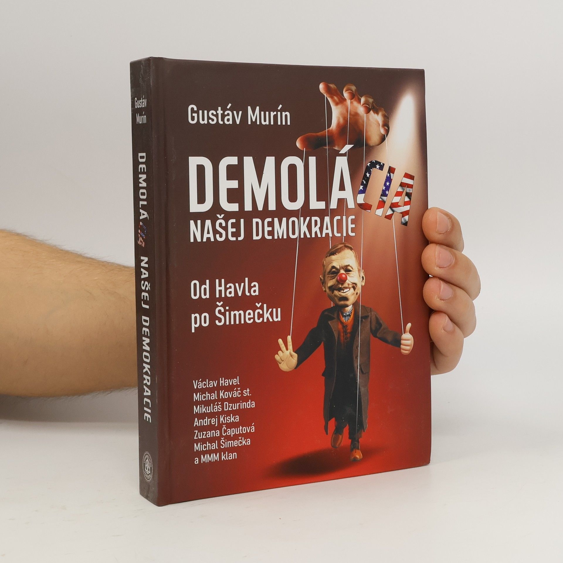 Gustáv Murín DemoláCIA našej demokracie - od Havla po Šimečku