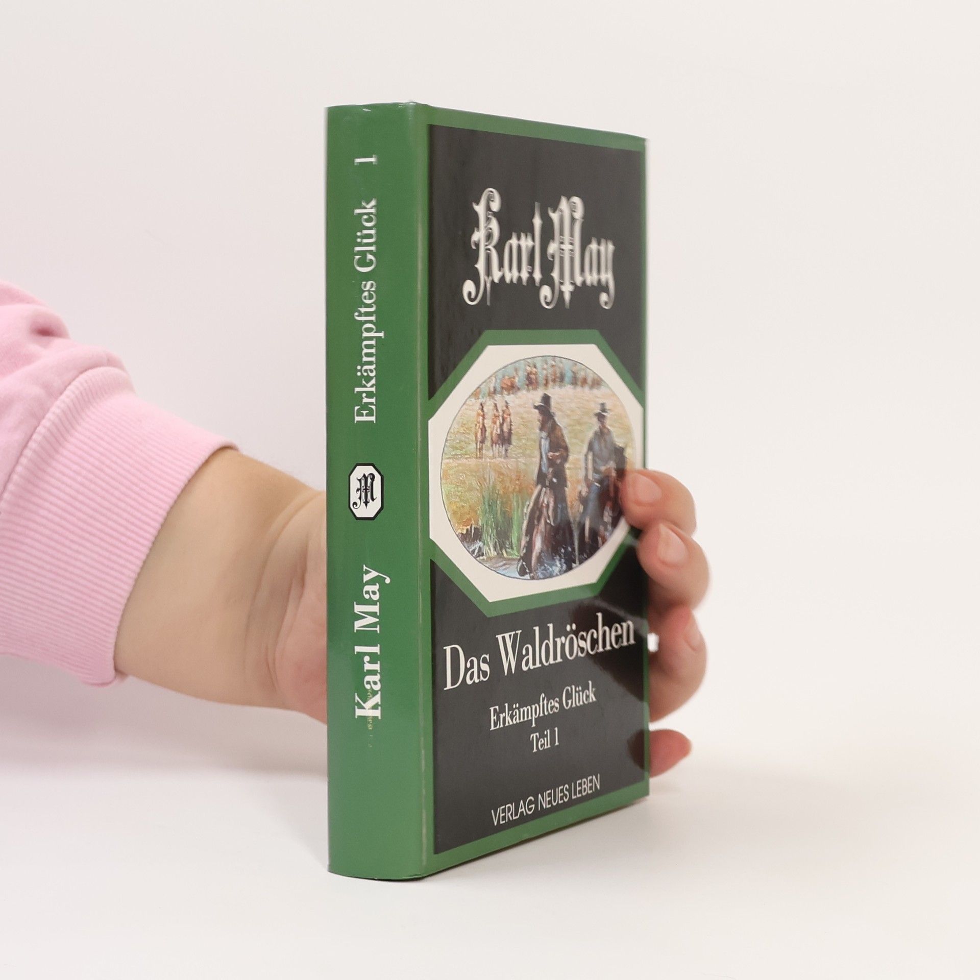 Karl May Das Waldröschen. Erkämpftes Glück 1