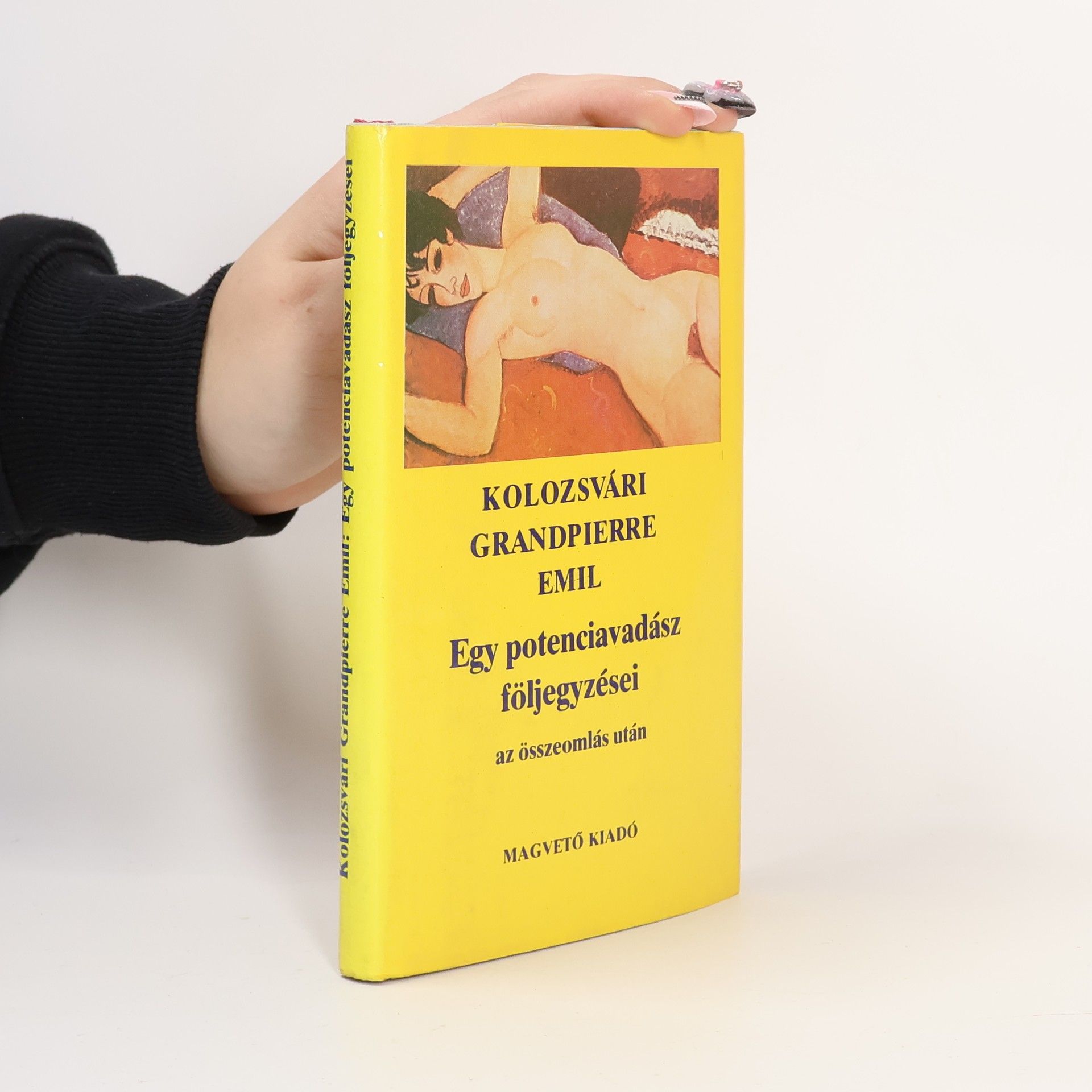 Emil Kolozsvári Grandpierre Egy potenciavadász följegyzései az összeomlás után