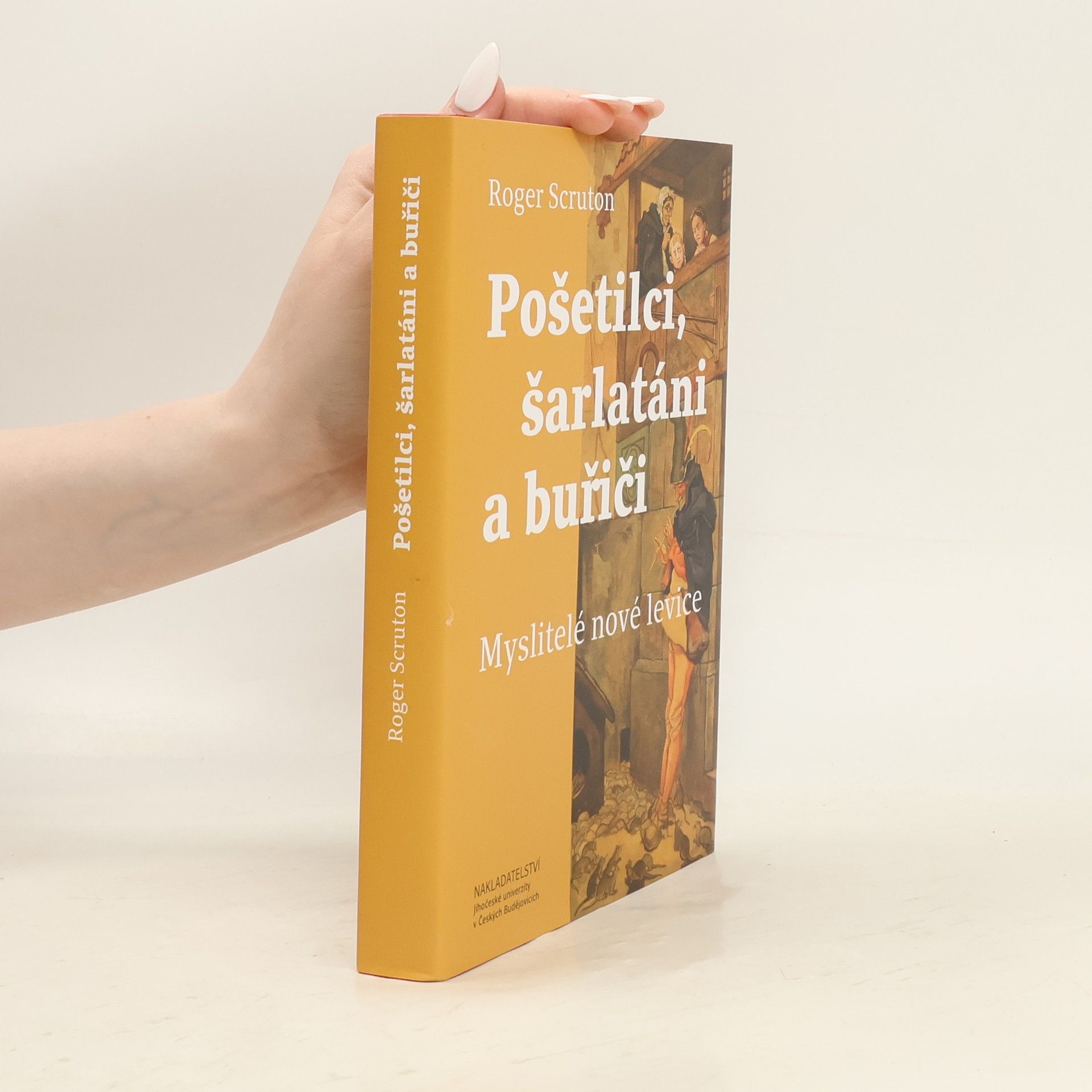 Roger Scruton Pošetilci, šarlatáni a buřiči: Myslitelé nové levice