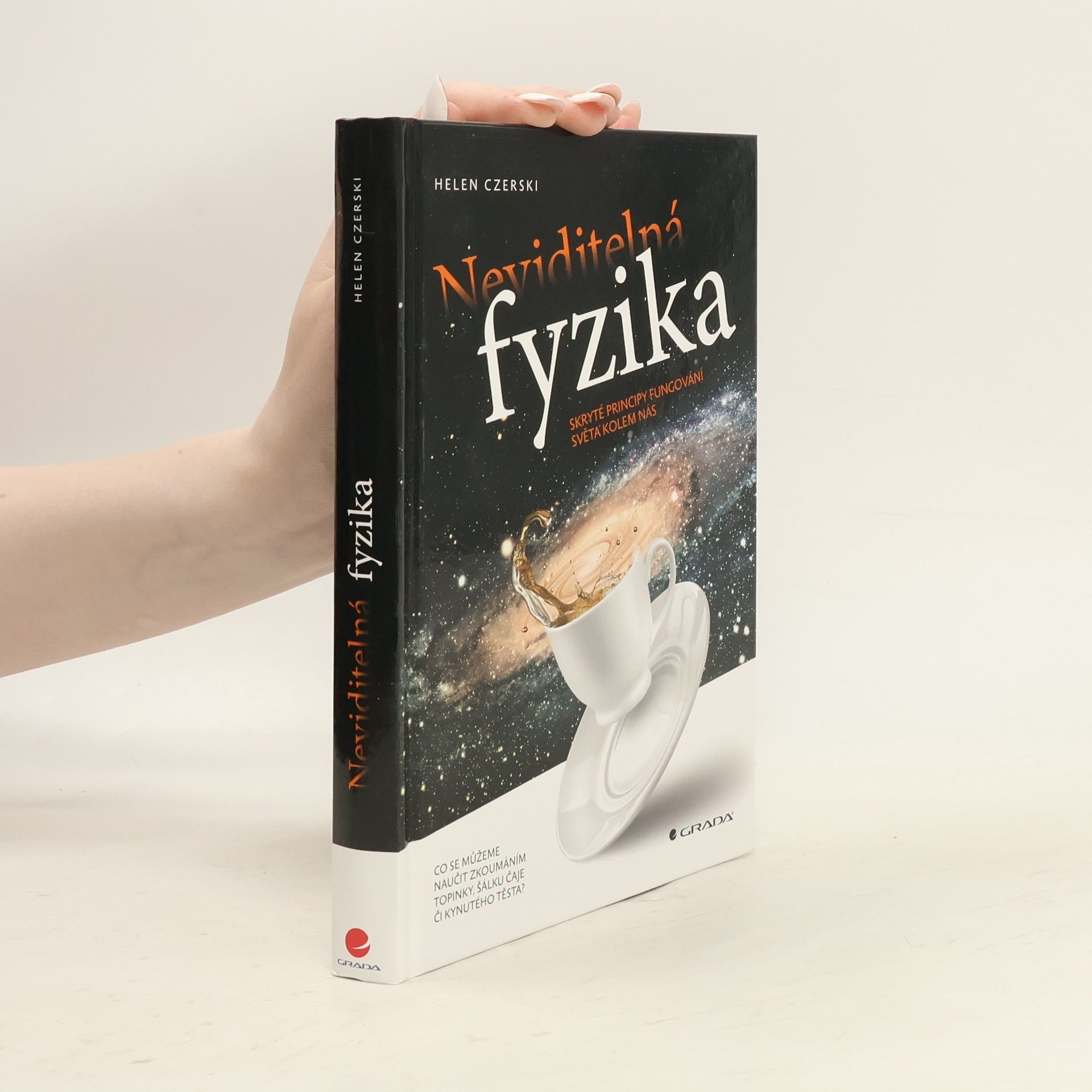 Helen Czerski Neviditelná fyzika. Skryté principy fungování světa kolem nás