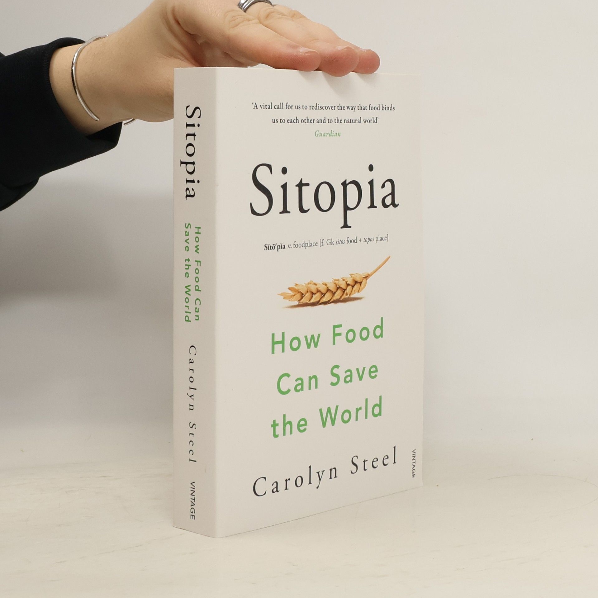Carolyn Steel Sitopia. How food can save the world