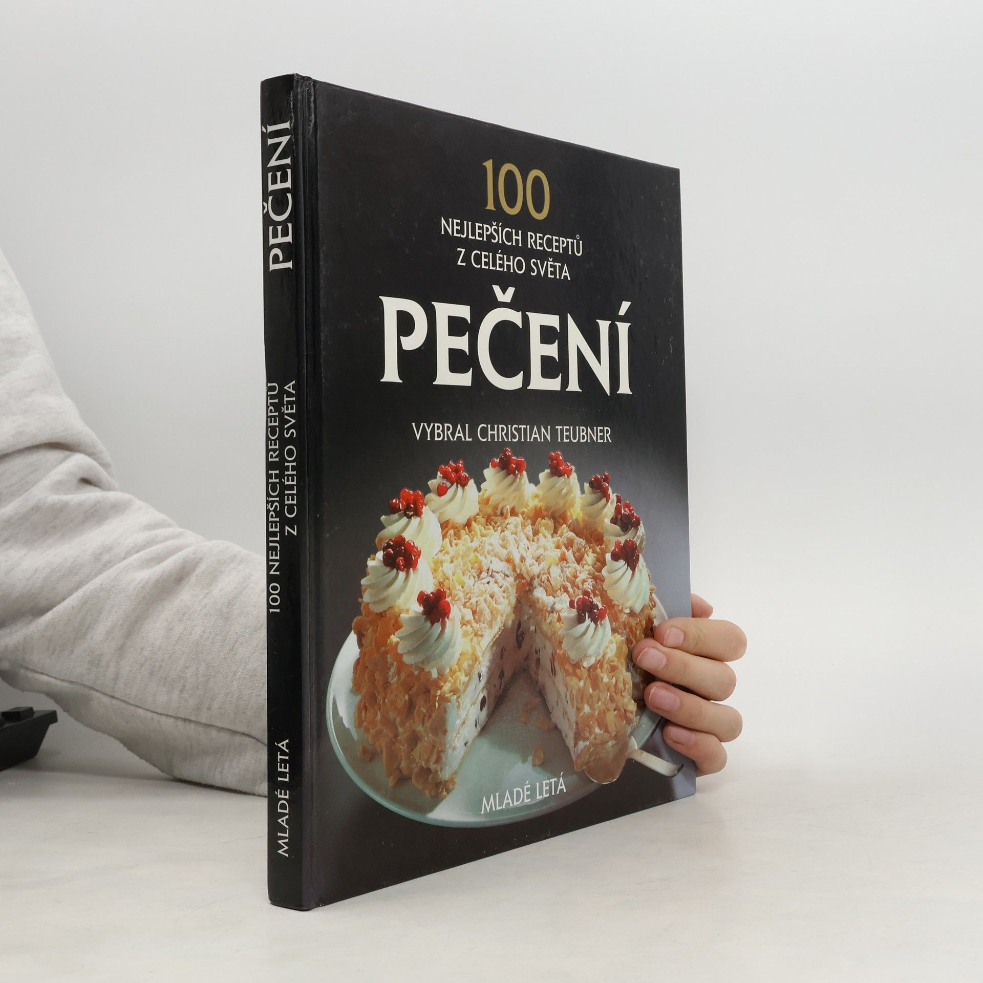 Christian Teubner Pečení : 100 nejlepších receptů z celého světa