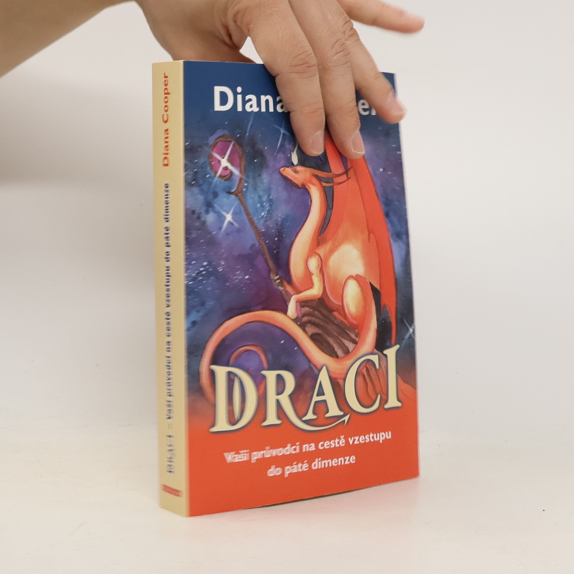 Diana Cooper Draci - Vaši průvodci na cestě vzestupu do páté dimenze