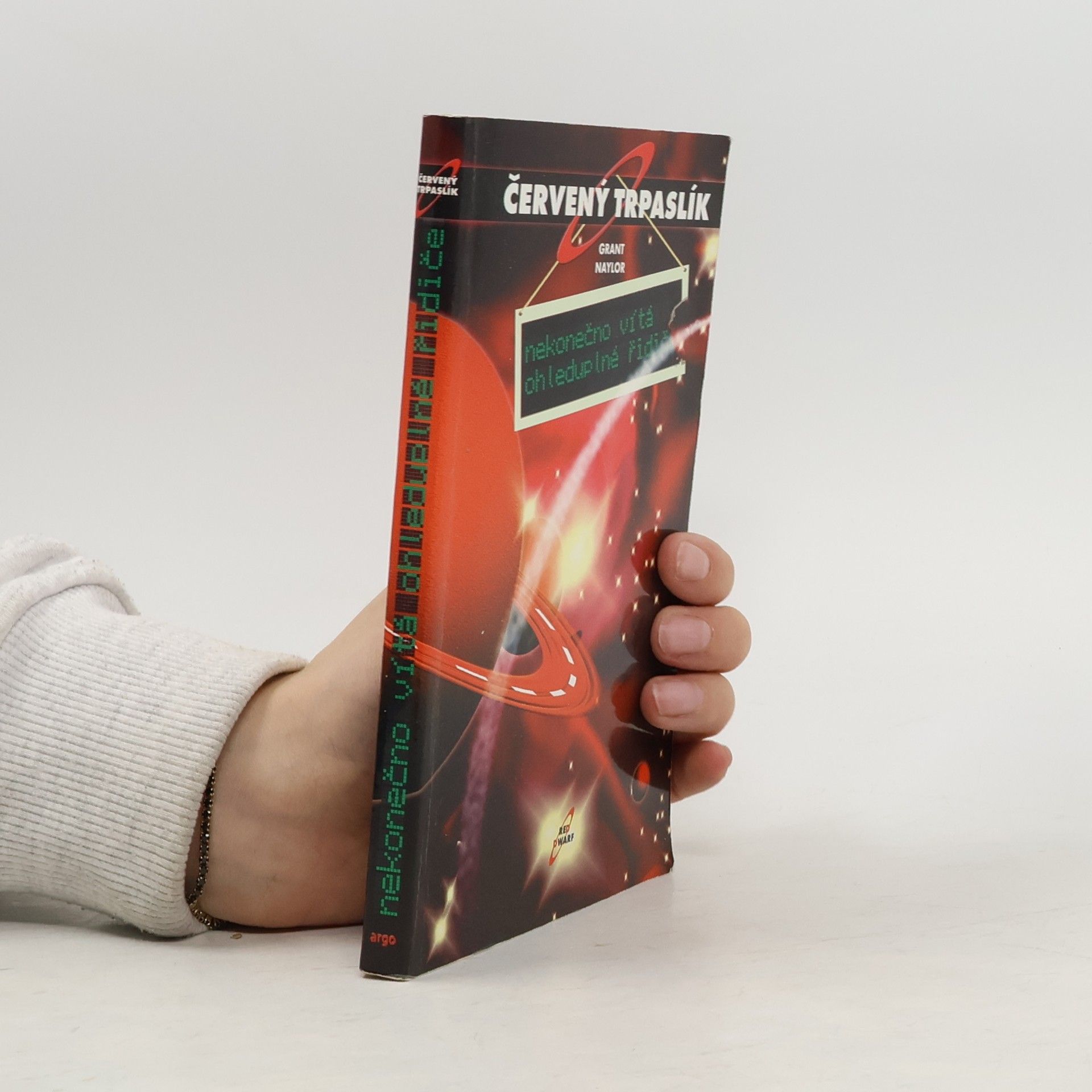 Grant Naylor Červený trpaslík. Nekonečno vítá ohleduplné řidiče