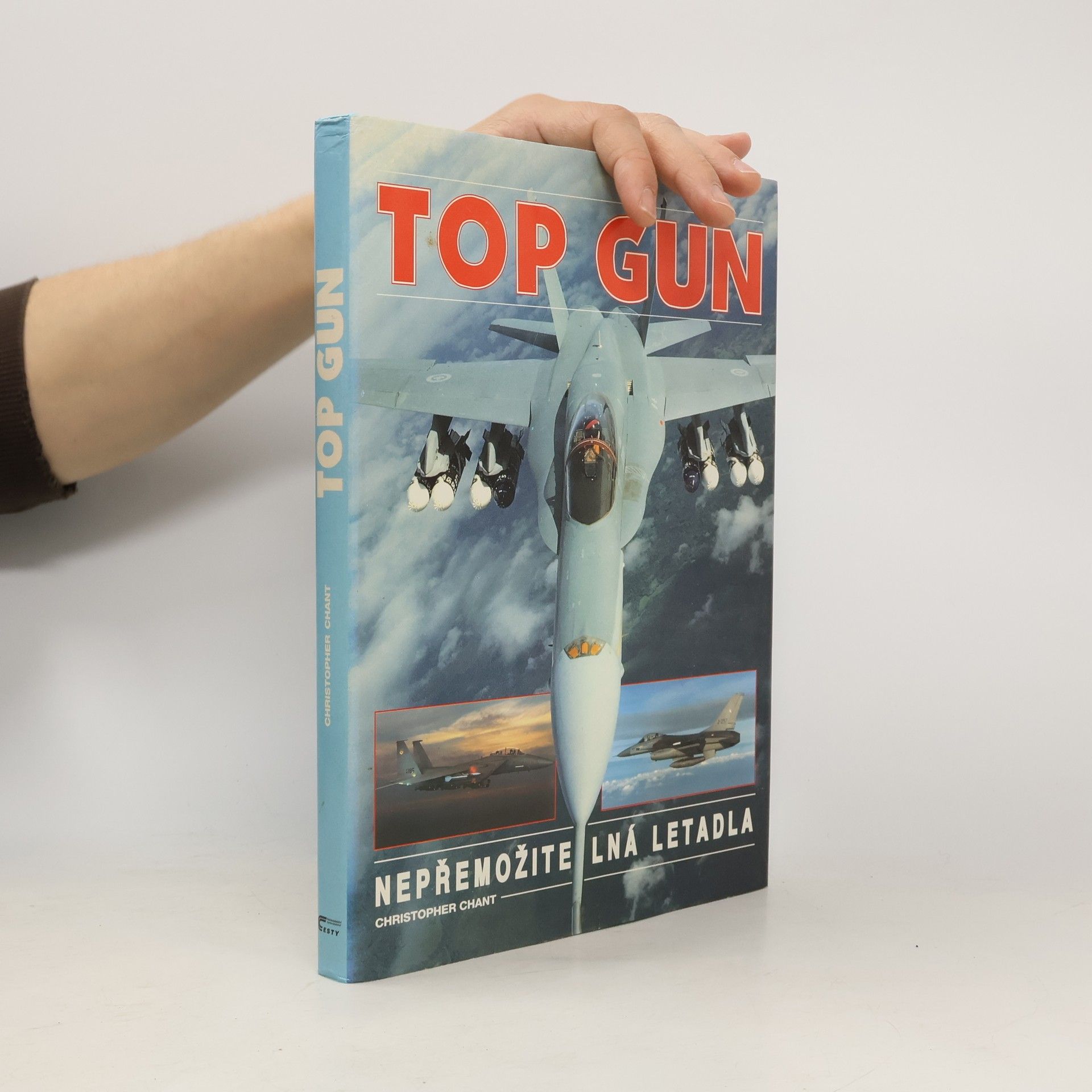 Christopher Chant Top gun. Nepřemožitelná letadla