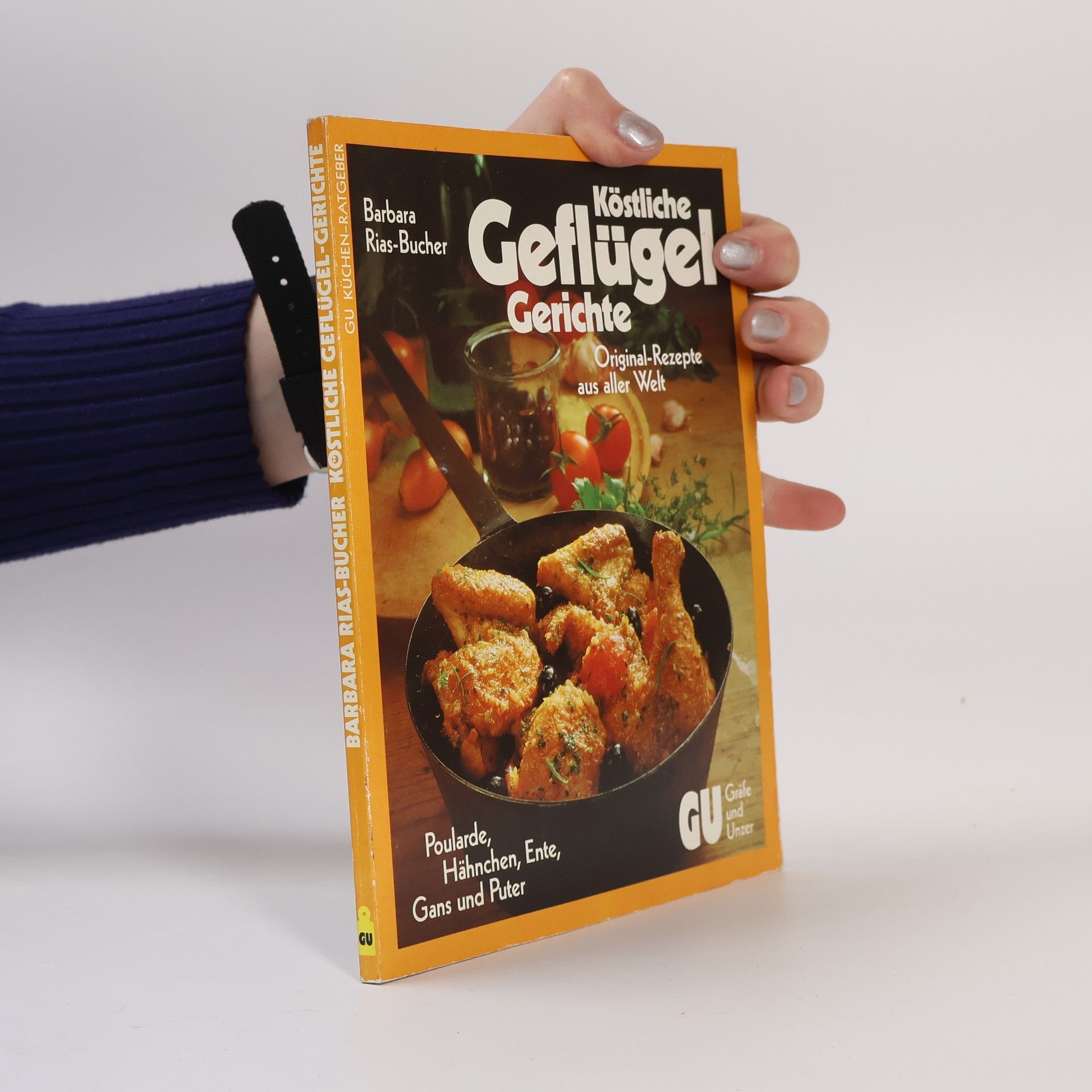 Barbara Bucher Rias Köstliche Geflügel Gerichte. Original-Rezepte aus aller Welt.